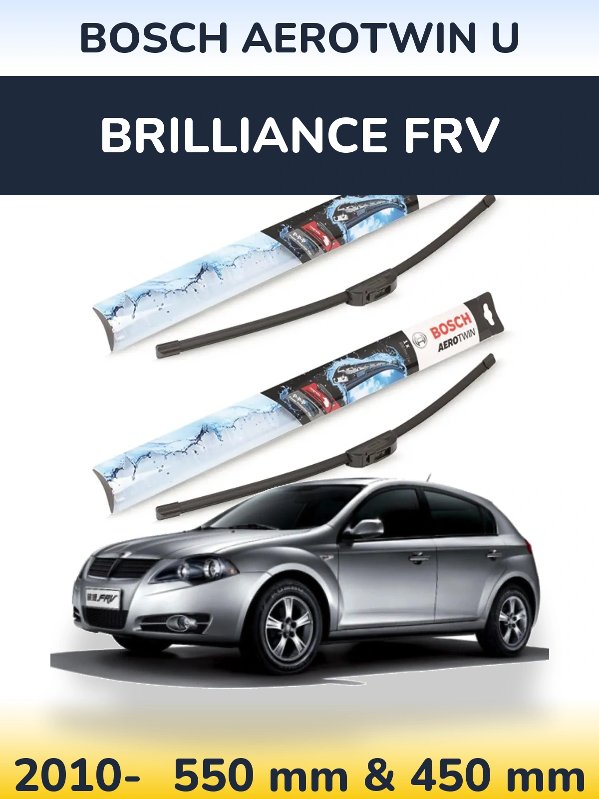 Front wiper blade set BOSCH AeroTwin U 550 & 450 mm for Brilliance FRV 2010-2026