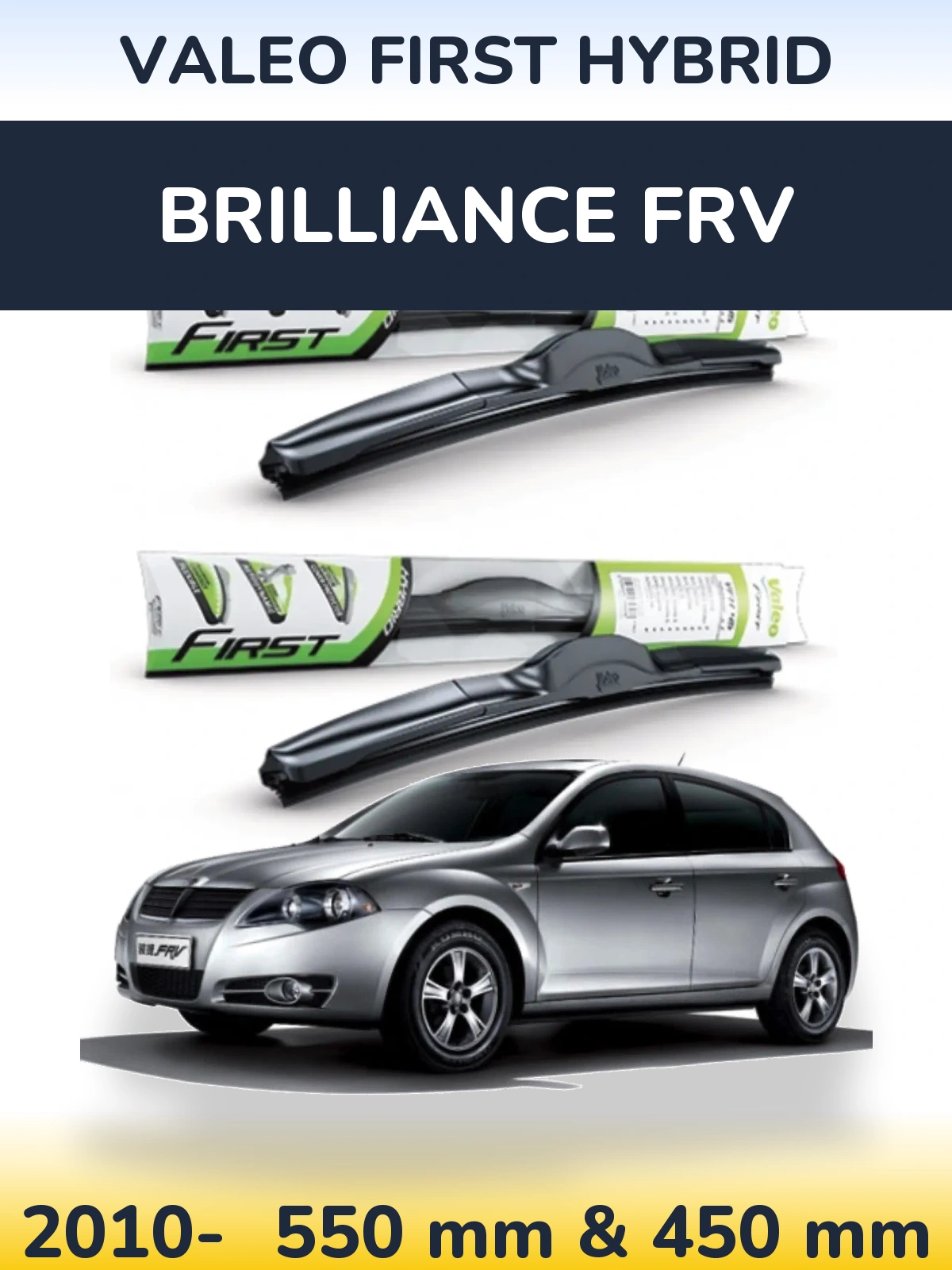Front wiper blade set Valeo First Hybrid 550 & 450 mm for Brilliance FRV 2010-2026