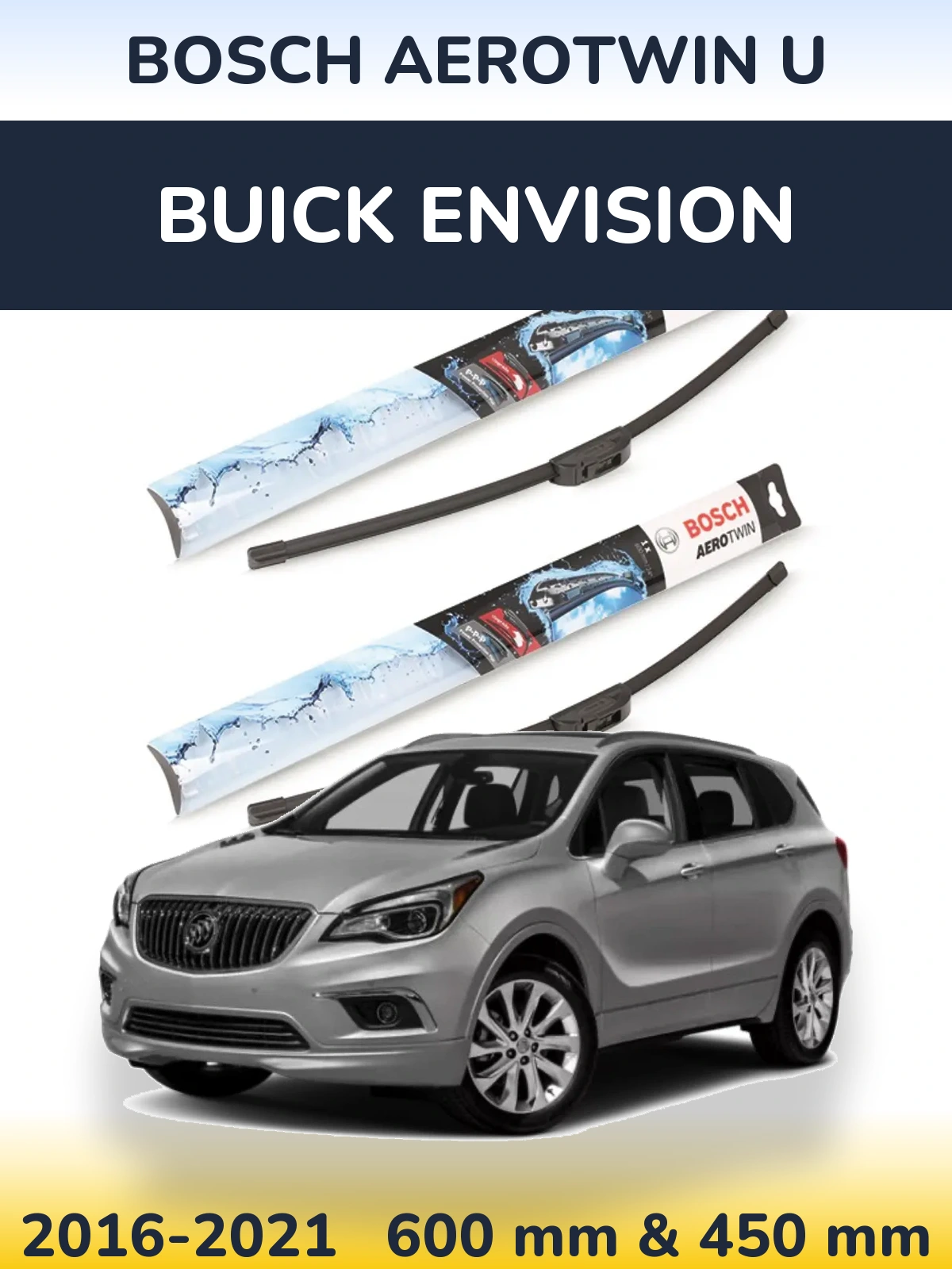 Front wiper blade set BOSCH AeroTwin U 600 & 450 mm for Buick Envision 2016-2021