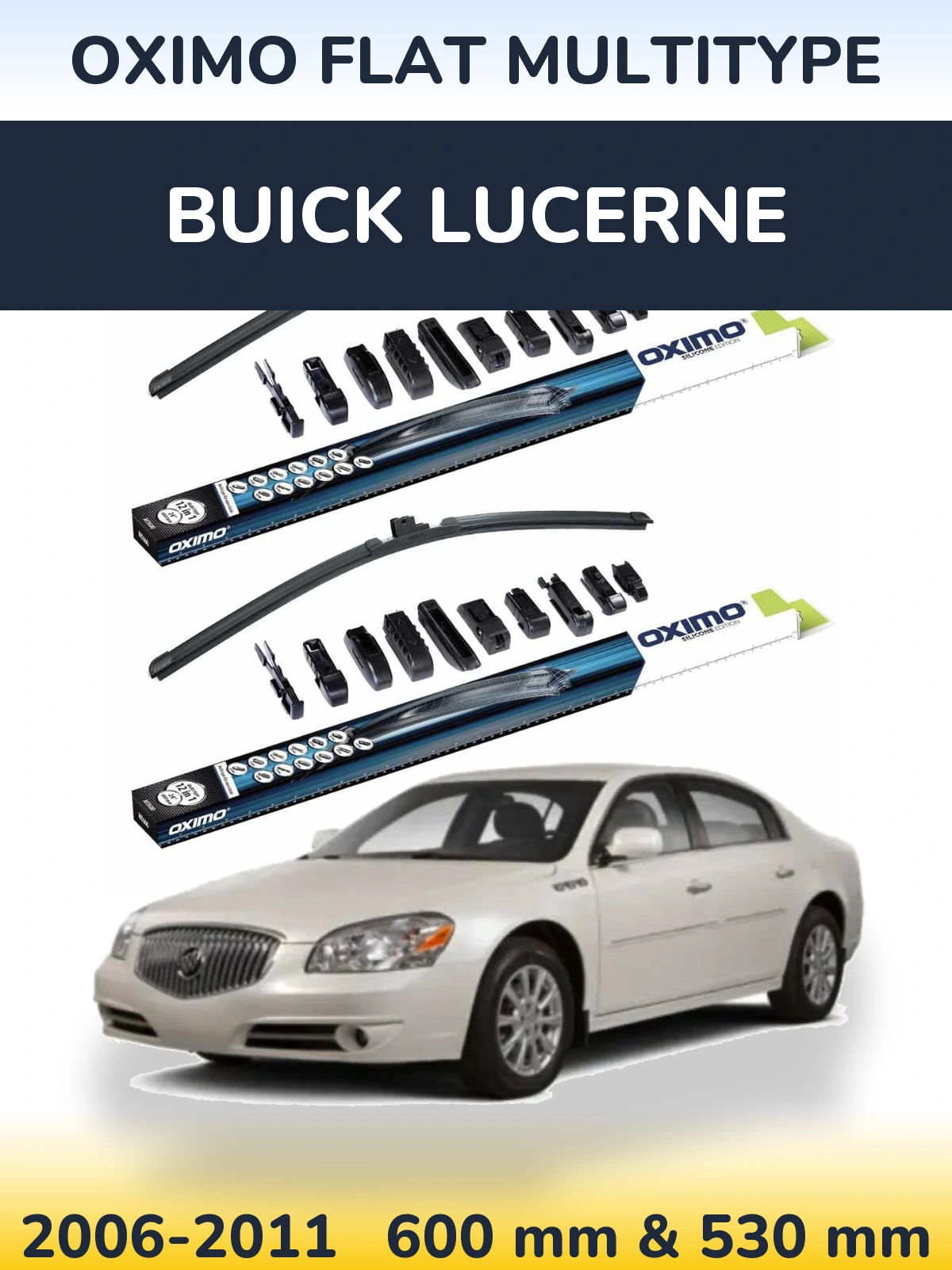 Front wiper blade set Oximo Flat MultiTypee 600 & 530 mm for Buick Lucerne 2006-2011