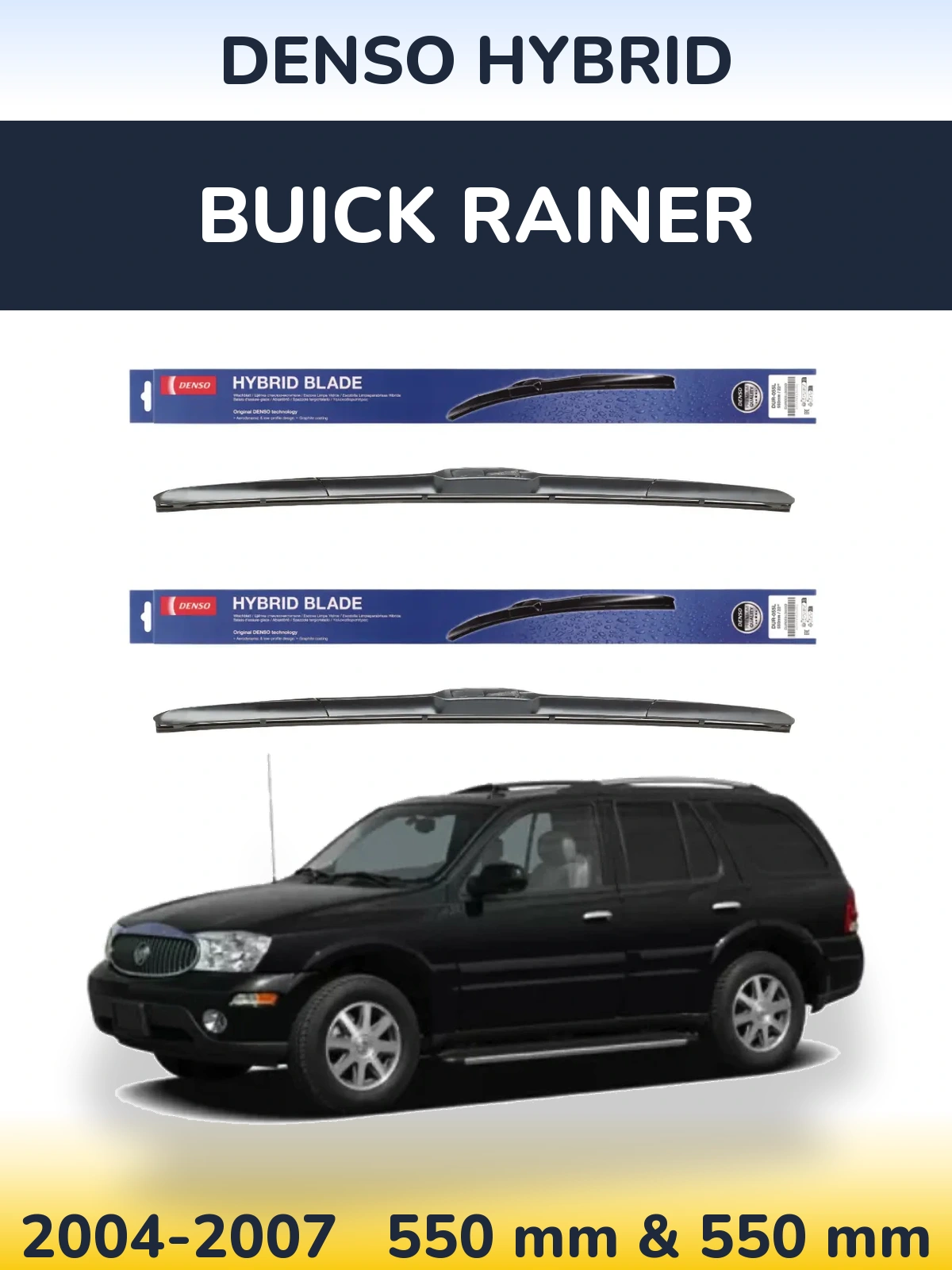 Front wiper blade set Denso Hybrid 550 & 550 mm for Buick Rainer 2004-2007