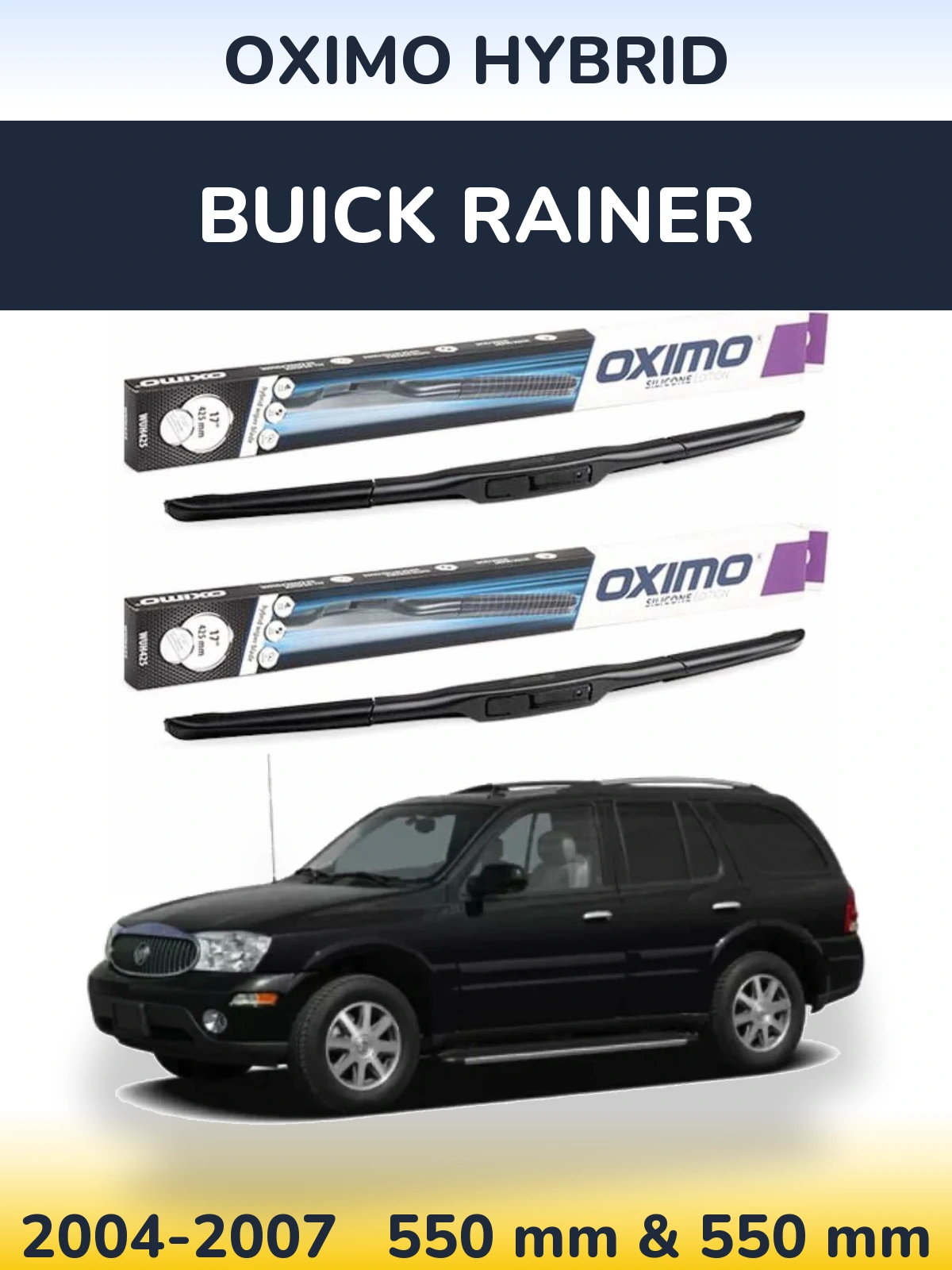 Front wiper blade set Oximo Hybrid 550 & 550 mm for Buick Rainer 2004-2007