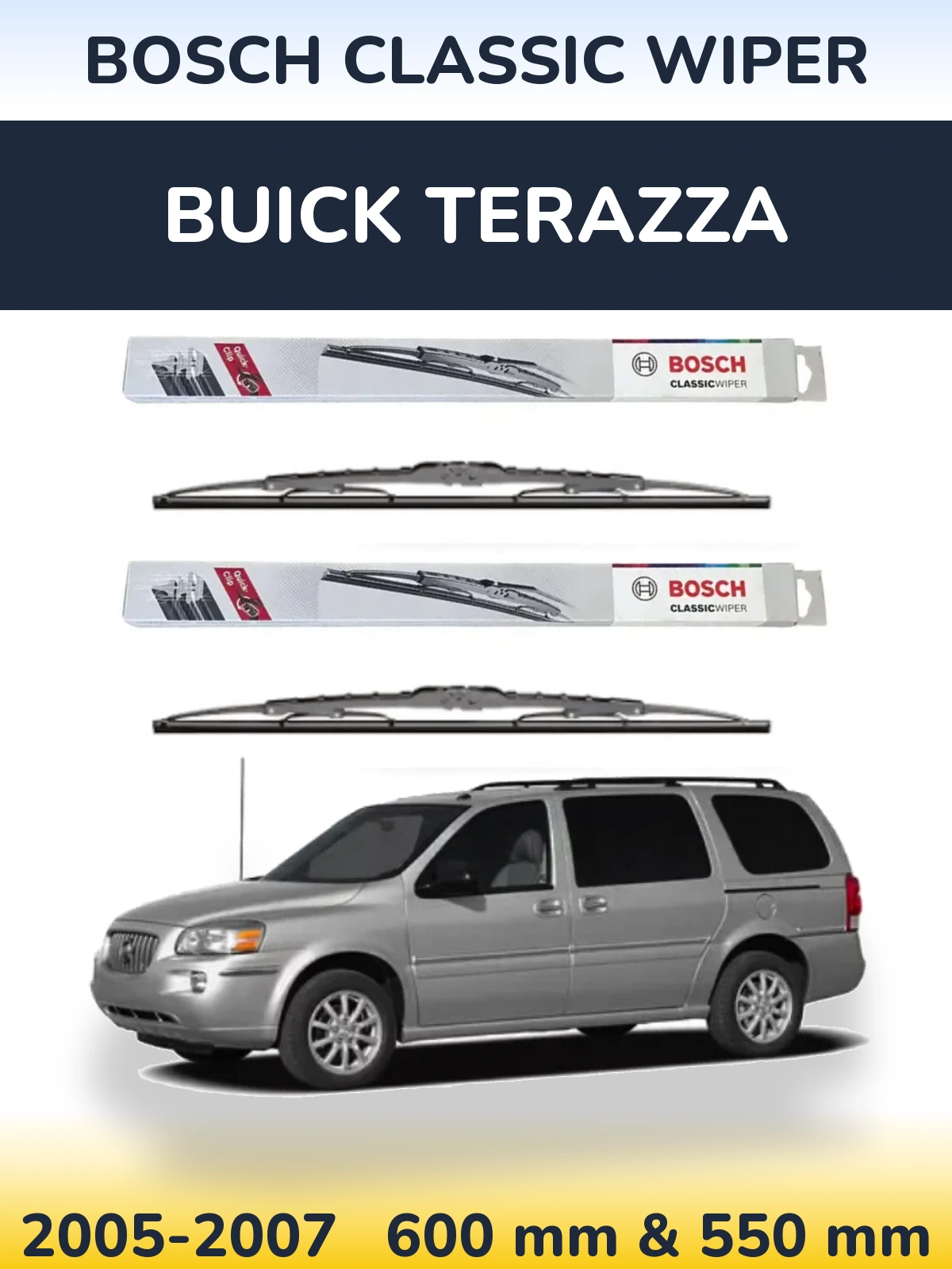 Front wiper blade set BOSCH Classic Wiper 600 & 550 mm for Buick Terazza 2005-2007