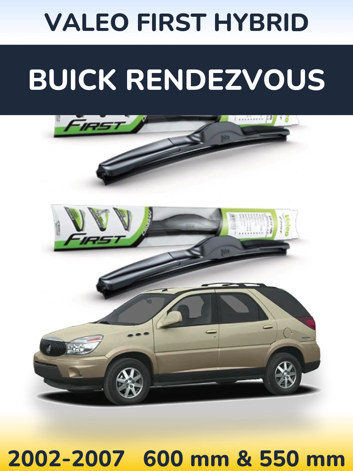 Front wiper blade set Valeo First Hybrid 600 & 550 mm for Buick Rendezvous 2002-2007
