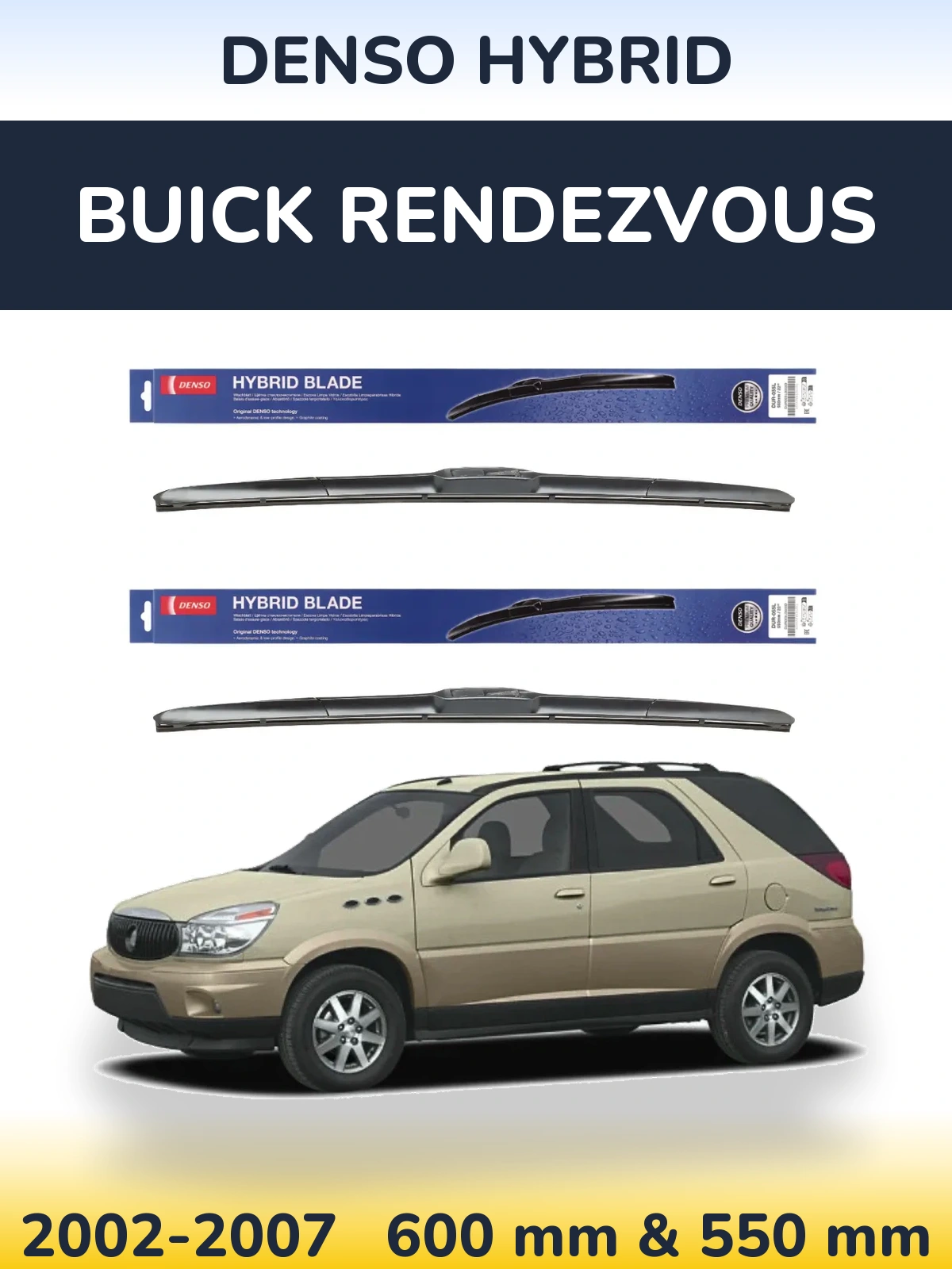 Комплект передних дворников Denso Hybrid 600 & 550 мм для Buick Rendezvous 2002-2007