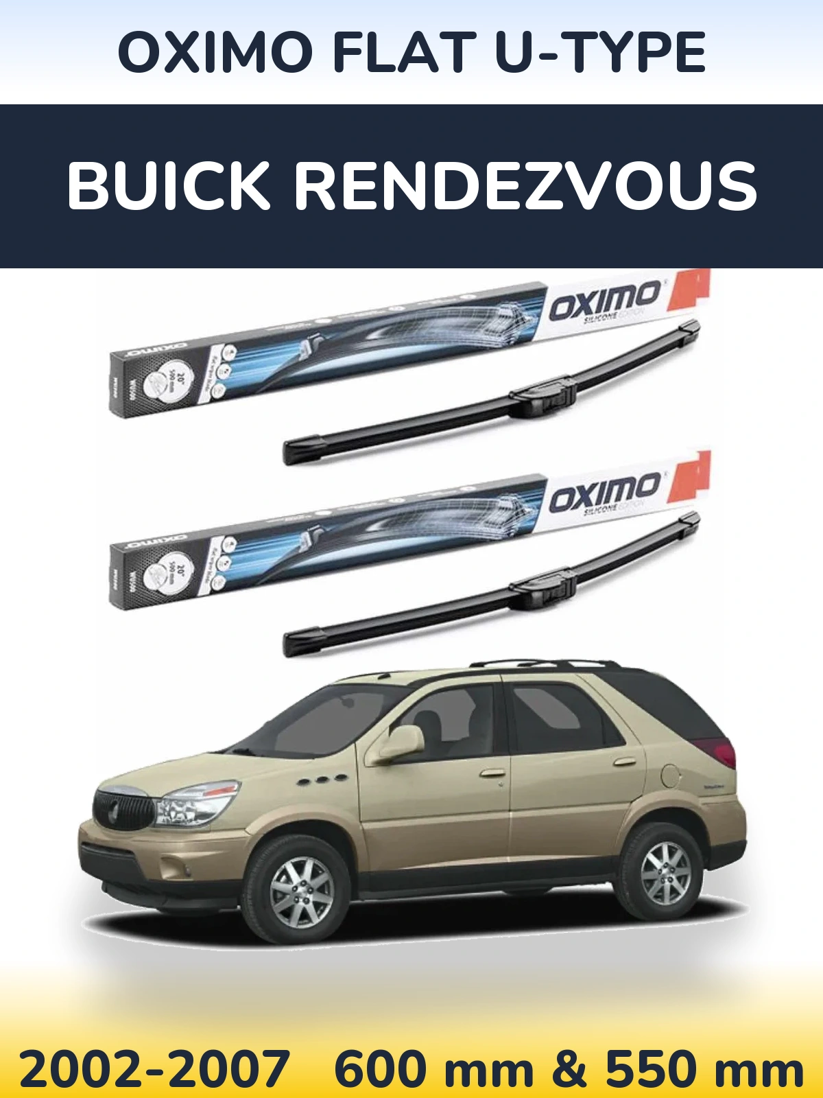 Front wiper blade set Oximo Flat U-type 600 & 550 mm for Buick Rendezvous 2002-2007