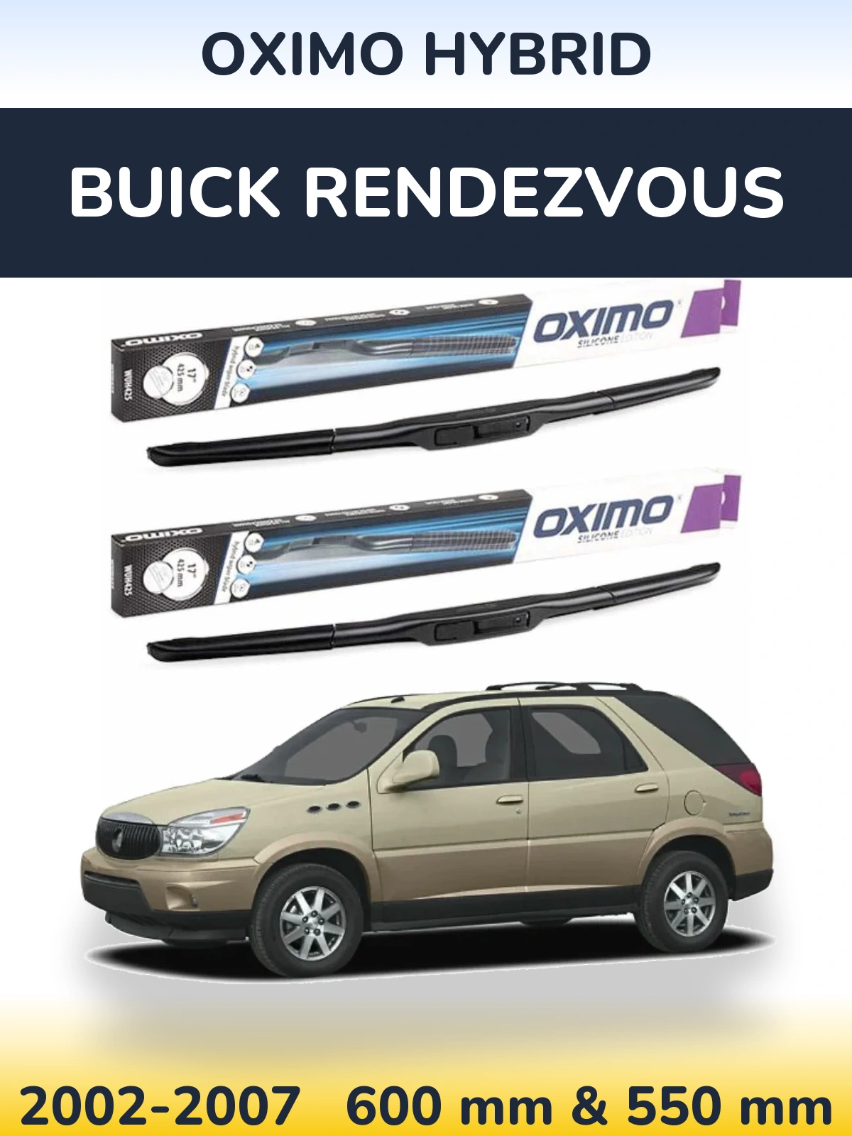 Front wiper blade set Oximo Hybrid 600 & 550 mm for Buick Rendezvous 2002-2007