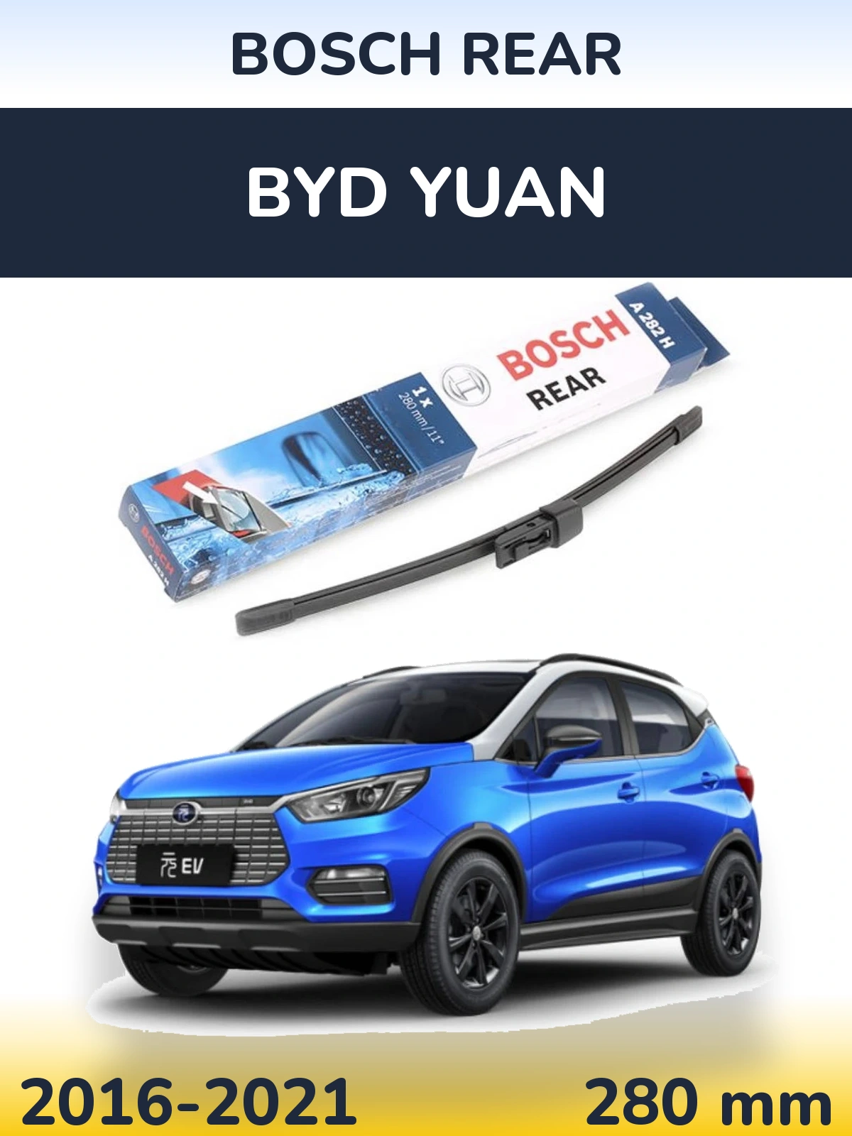 Rear wiper blade BOSCH Rear 280 mm for BYD Yuan 2016-2021