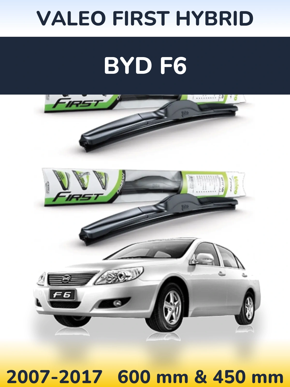 Front wiper blade set Valeo First Hybrid 600 & 450 mm for BYD F6 2007-2017