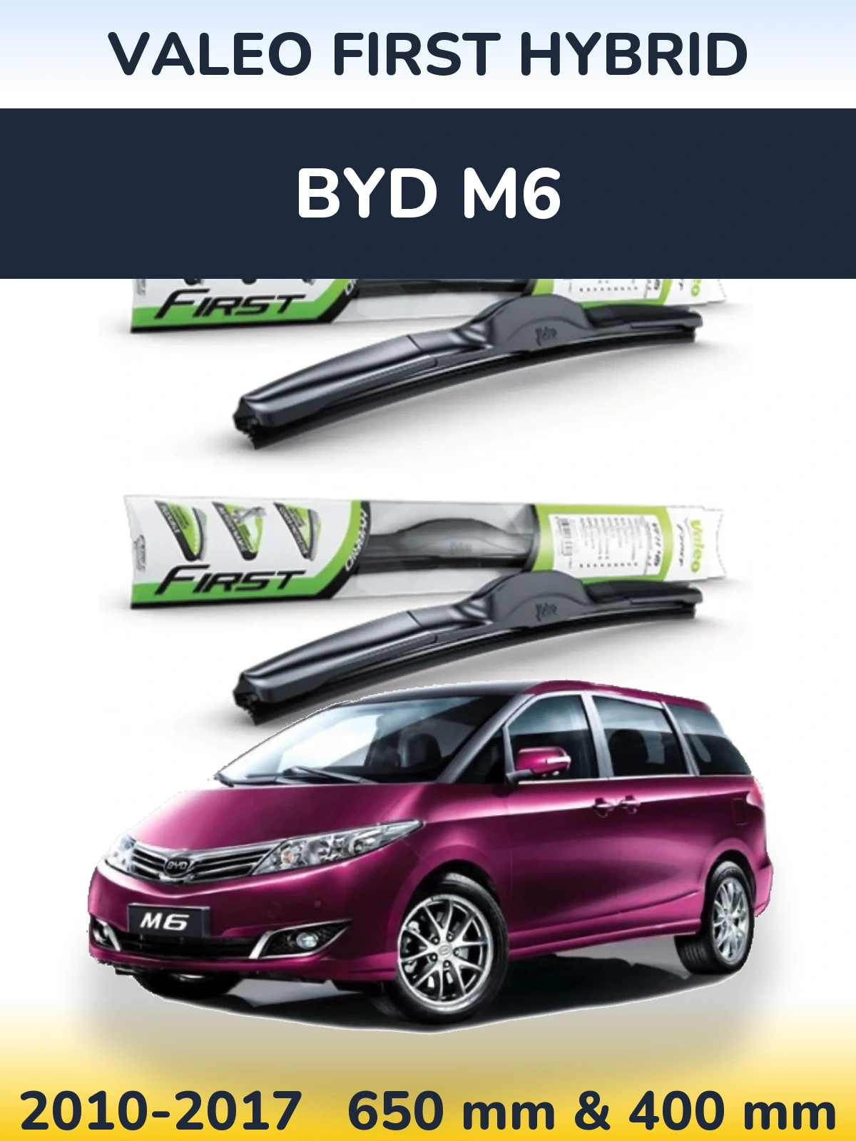 Front wiper blade set Valeo First Hybrid 650 & 400 mm for BYD M6 2010-2017