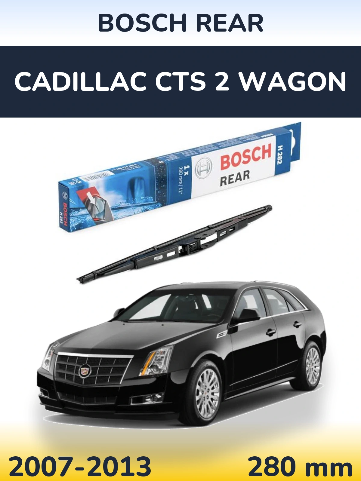 Rear wiper blade BOSCH Rear 280 mm for Cadillac CTS 2 Wagon 2007-2013
