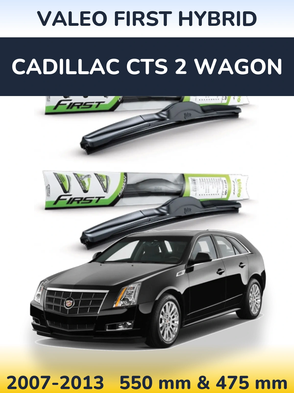 Комплект передніх щіток Valeo First Hybrid 550 & 475 мм для Cadillac CTS 2 Wagon 2007-2013