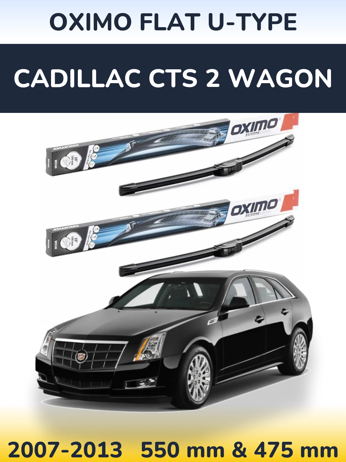Front wiper blade set Oximo Flat U-type 550 & 475 mm for Cadillac CTS 2 Wagon 2007-2013