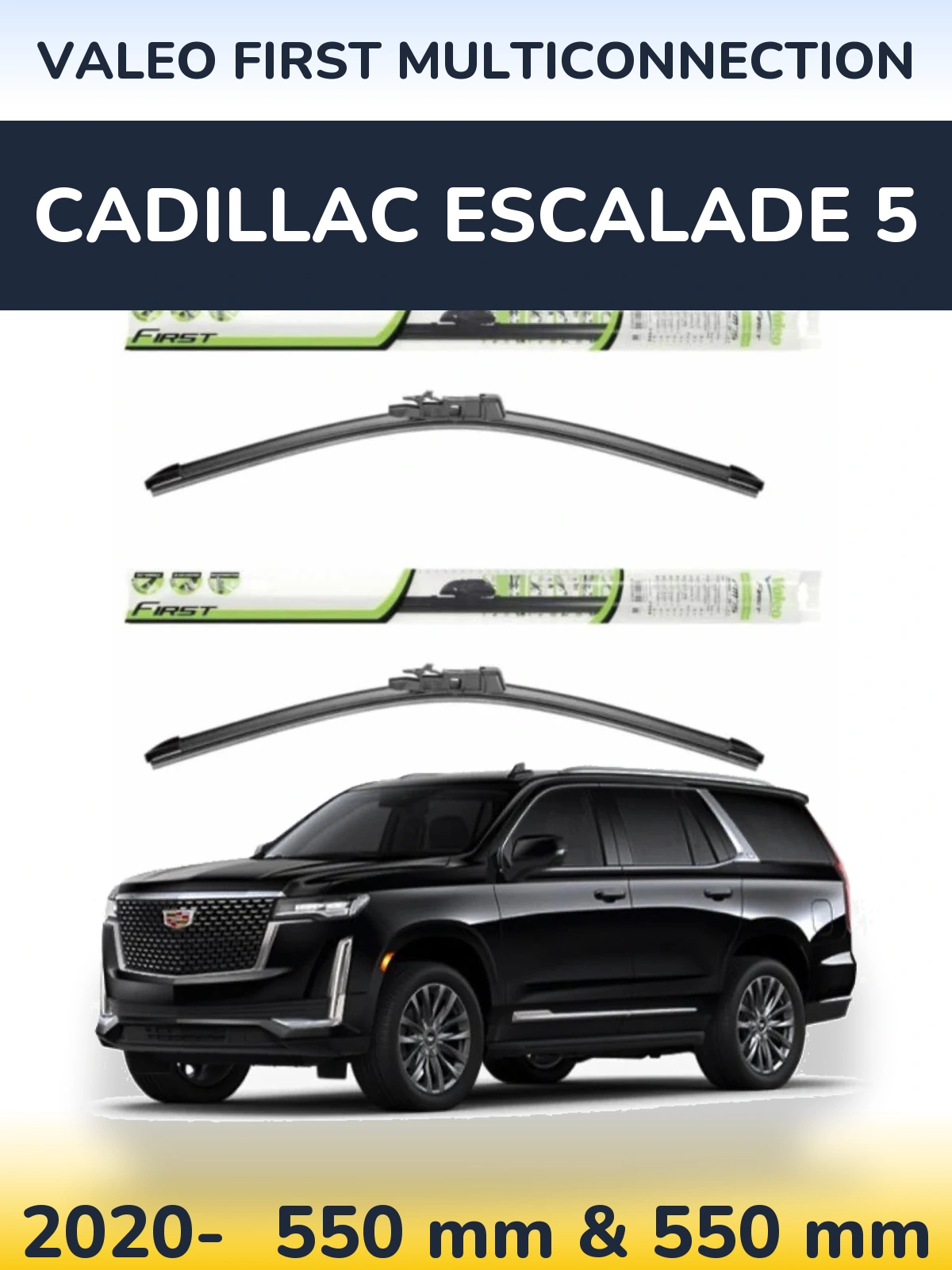 Front wiper blade set Valeo First MultiConnection 550 & 550 mm for Cadillac Escalade 5 2020-2026