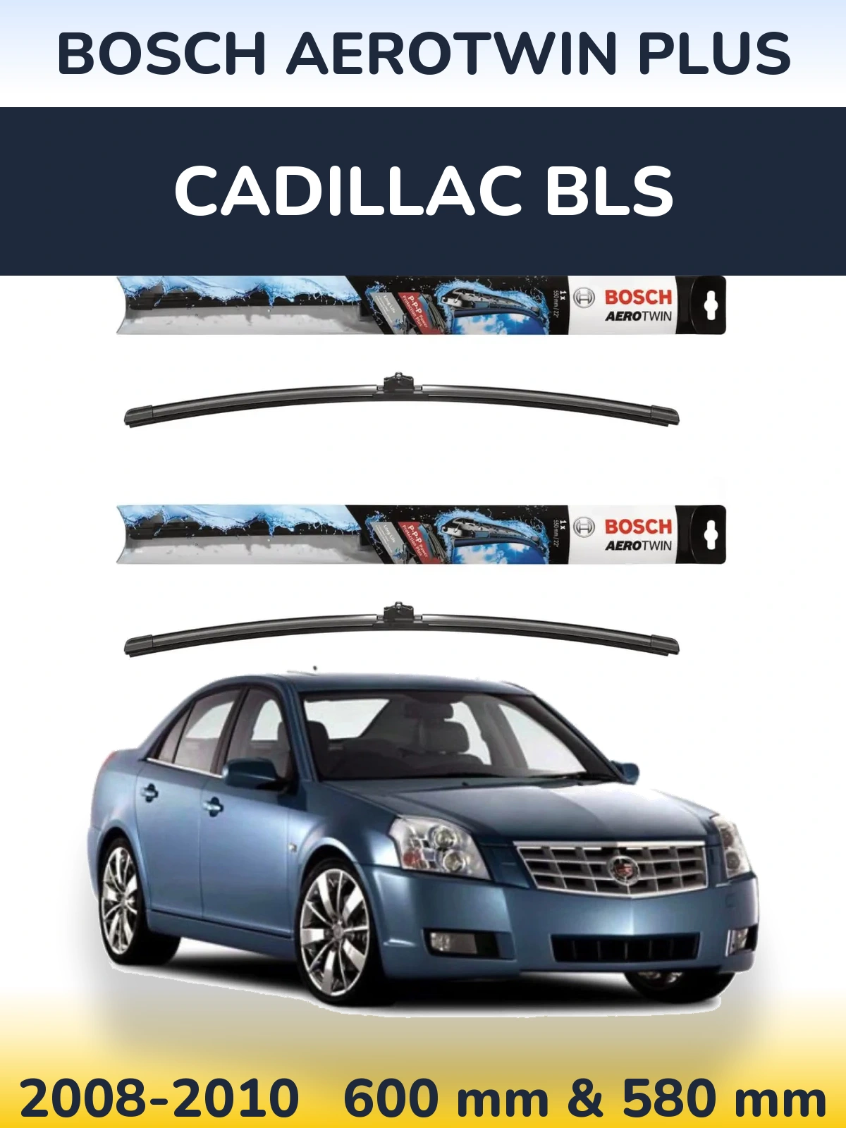 Комплект передніх щіток BOSCH AeroTwin Plus 600 & 580 мм для Cadillac BLS 2008-2010