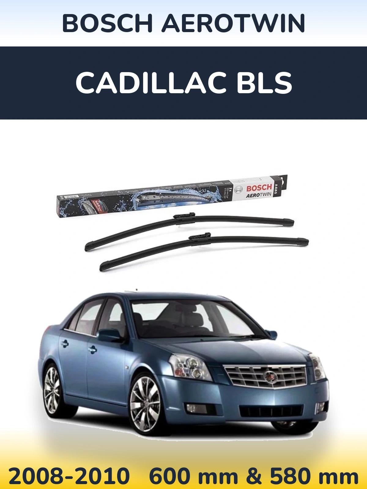 Front wiper blade set BOSCH AeroTwin 600 & 580 mm for Cadillac BLS 2008-2010