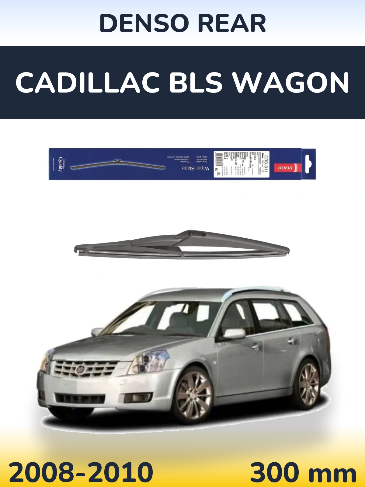 Задний дворник Denso Rear 300 мм для Cadillac BLS Wagon 2008-2010