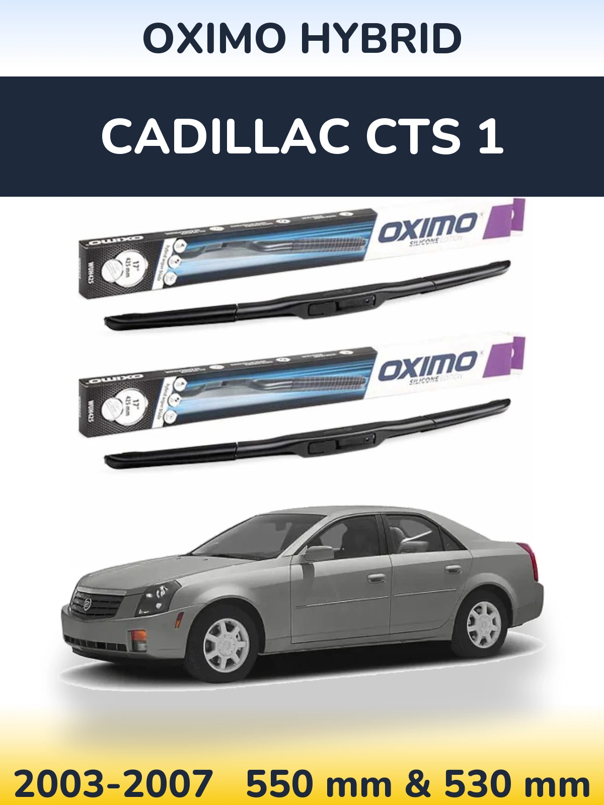 Front wiper blade set Oximo Hybrid 550 & 530 mm for Cadillac CTS 1 2003-2007