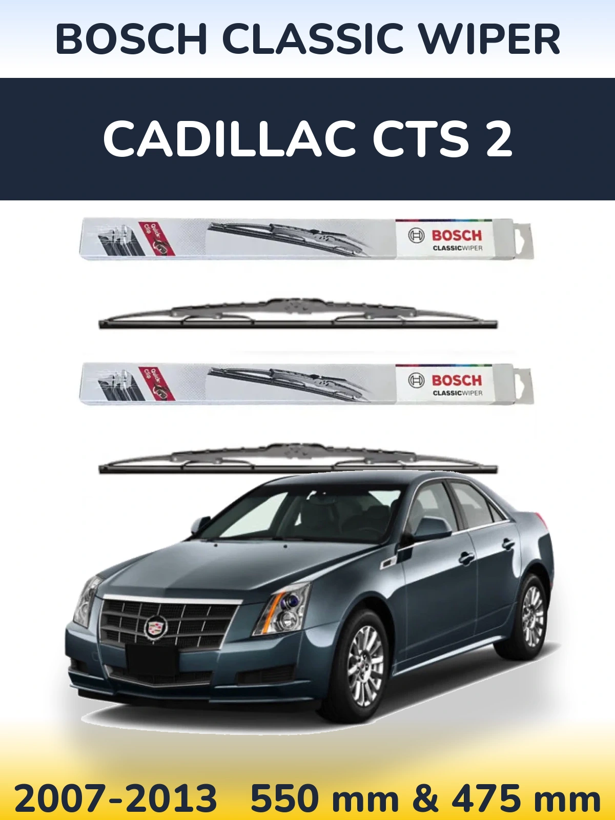 Front wiper blade set BOSCH Classic Wiper 550 & 475 mm for Cadillac CTS 2 2007-2013