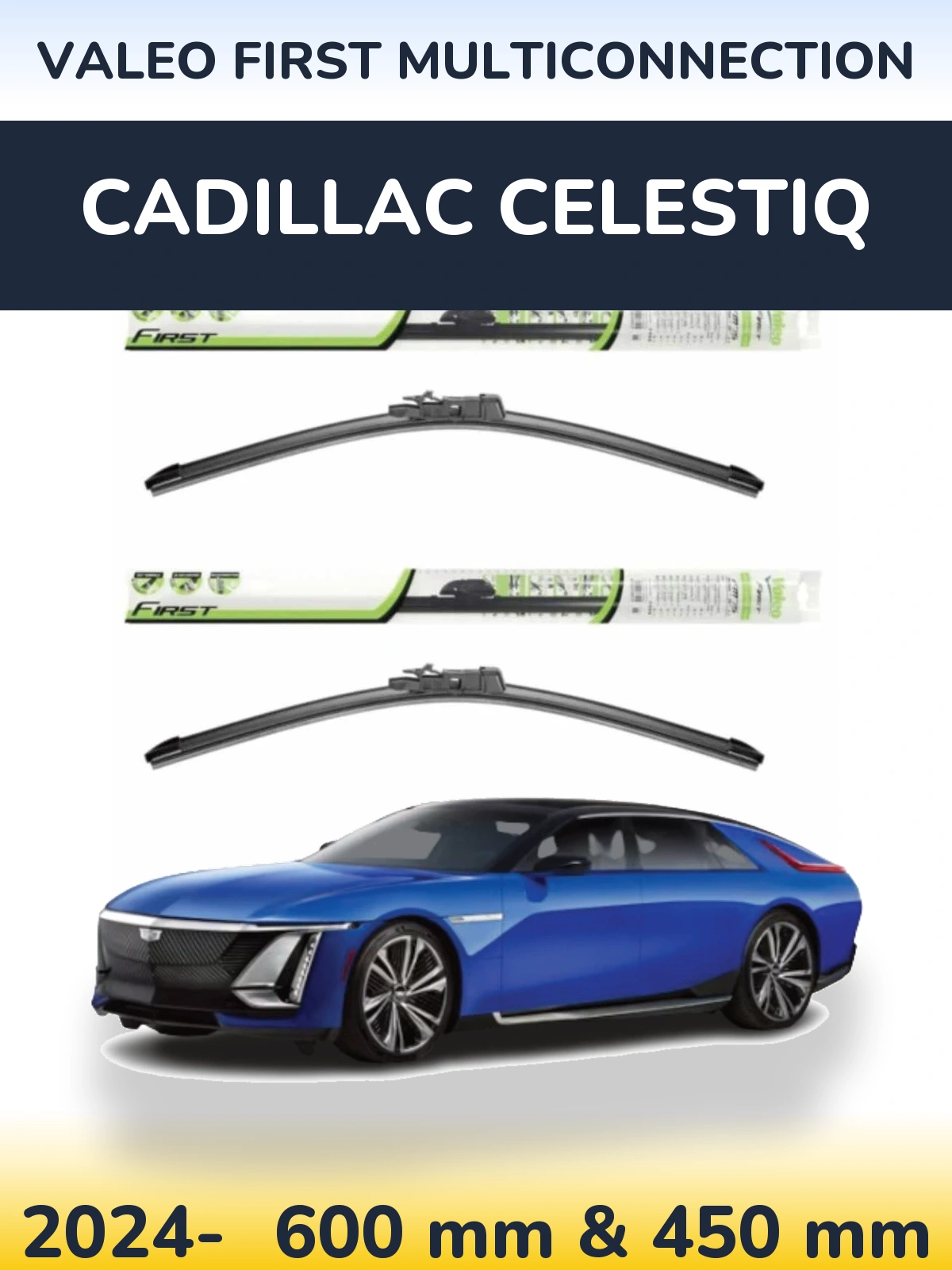 Комплект передніх щіток Valeo First MultiConnection 600 & 450 мм для Cadillac Celestiq 2024-2026