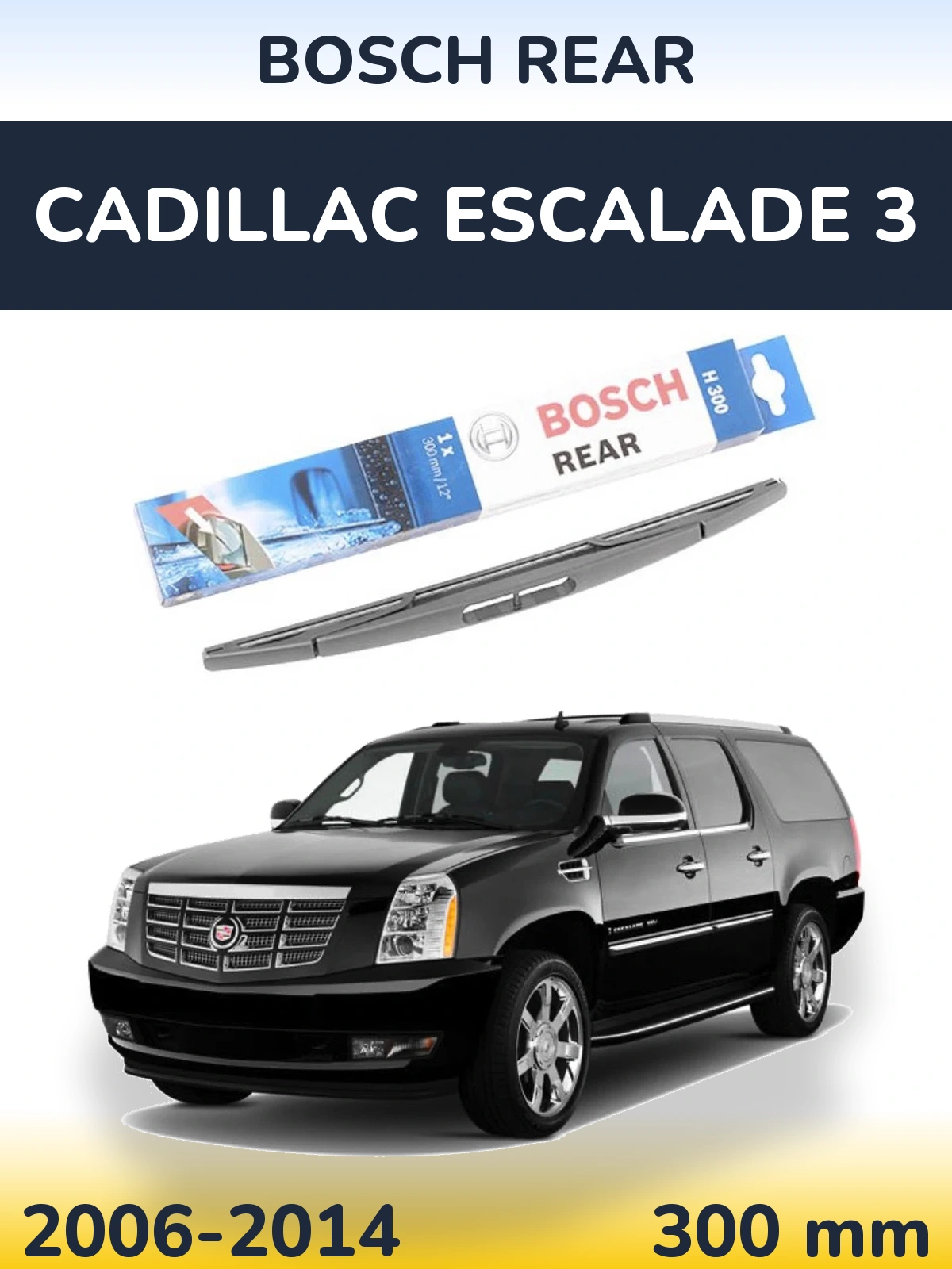 Rear wiper blade BOSCH Rear 300 mm for Cadillac Escalade 3 2006-2014