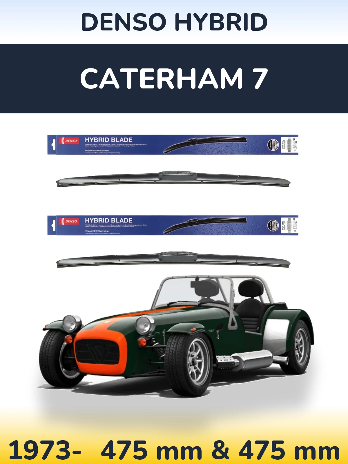 Front wiper blade set Denso Hybrid 475 & 475 mm for Caterham 7 1973-2026