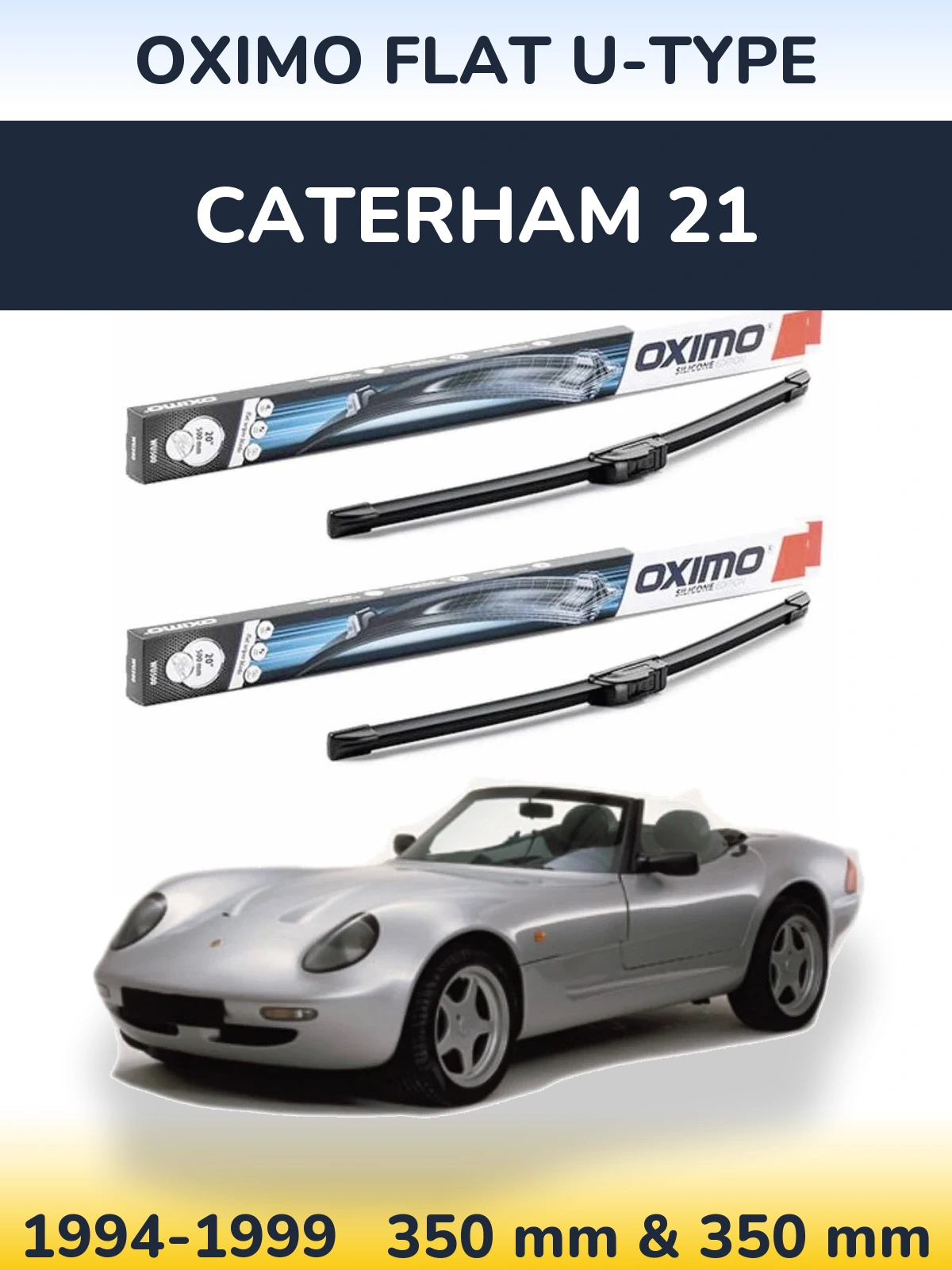 Front wiper blade set Oximo Flat U-type 350 & 350 mm for Caterham 21 1994-1999