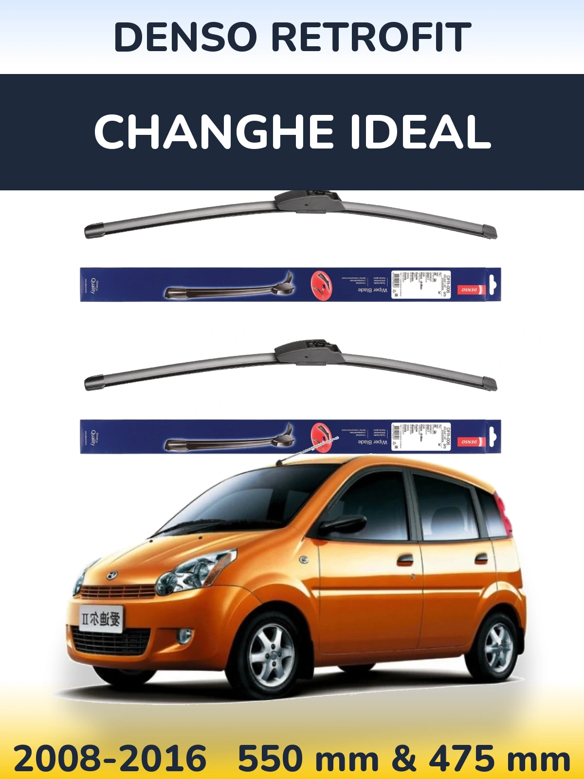 Front wiper blade set Denso Retrofit 550 & 475 mm for Changhe Ideal 2008-2016