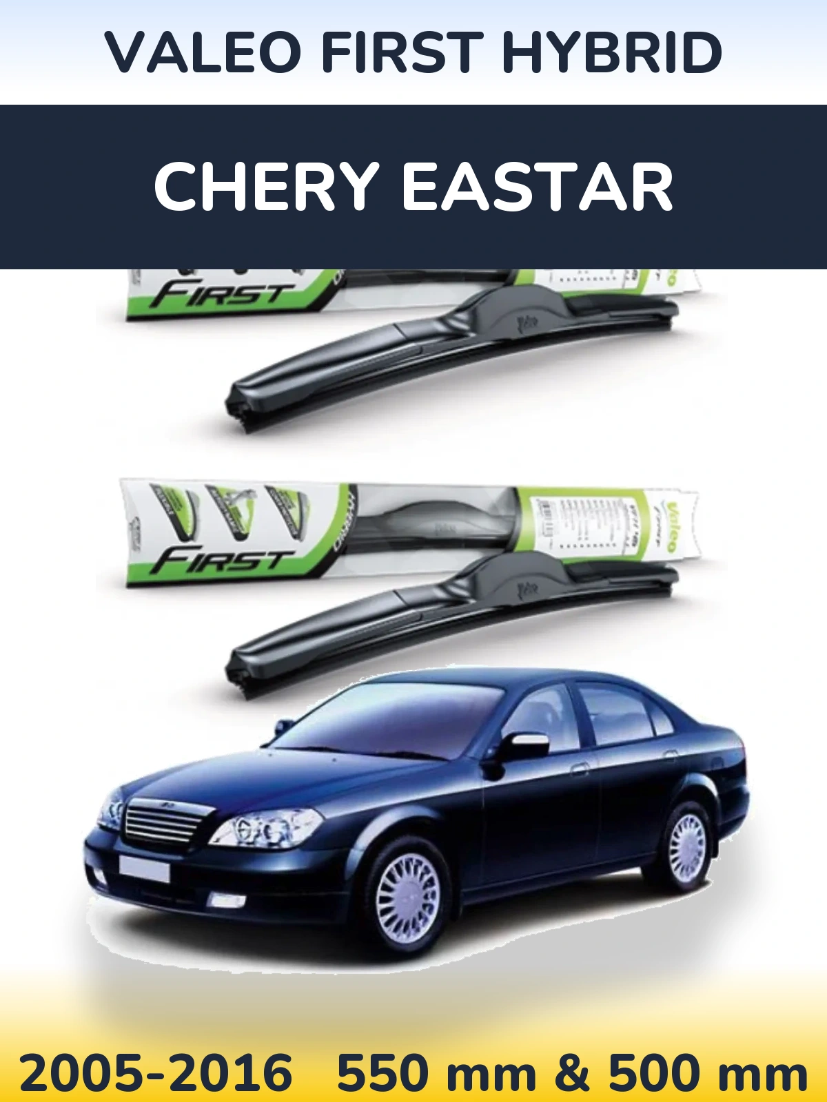 Front wiper blade set Valeo First Hybrid 550 & 500 mm for Chery Eastar 2005-2016