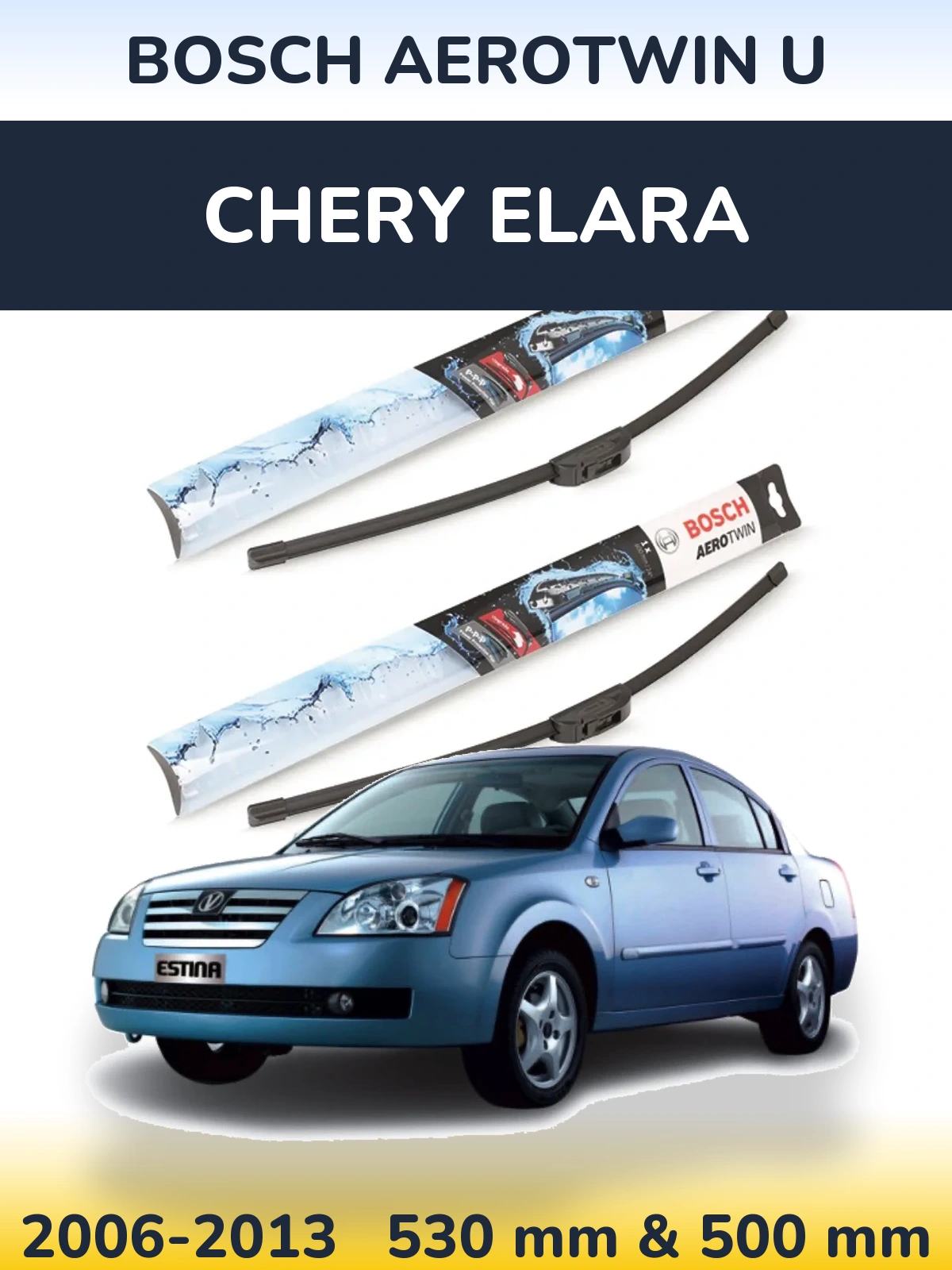 Комплект передніх щіток BOSCH AeroTwin U 530 & 500 мм для Chery Elara 2006-2013