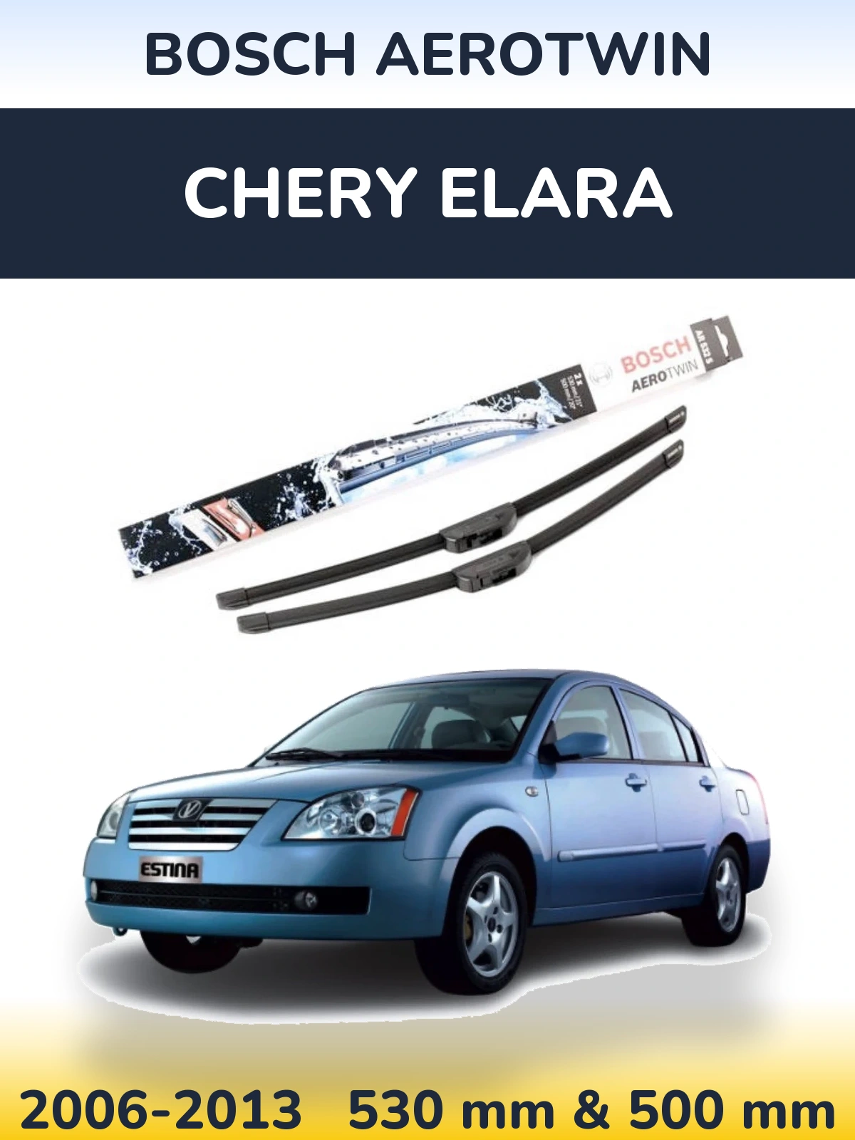 Front wiper blade set BOSCH AeroTwin 530 & 500 mm for Chery Elara 2006-2013