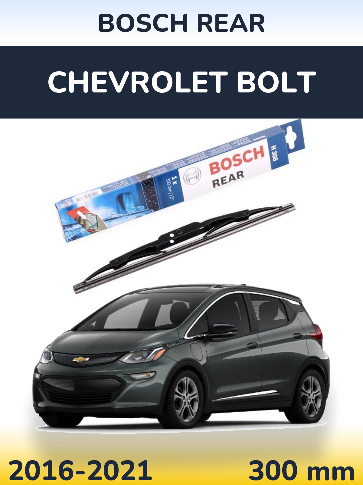 Rear wiper blade BOSCH Rear 300 mm for Chevrolet Bolt 2016-2021