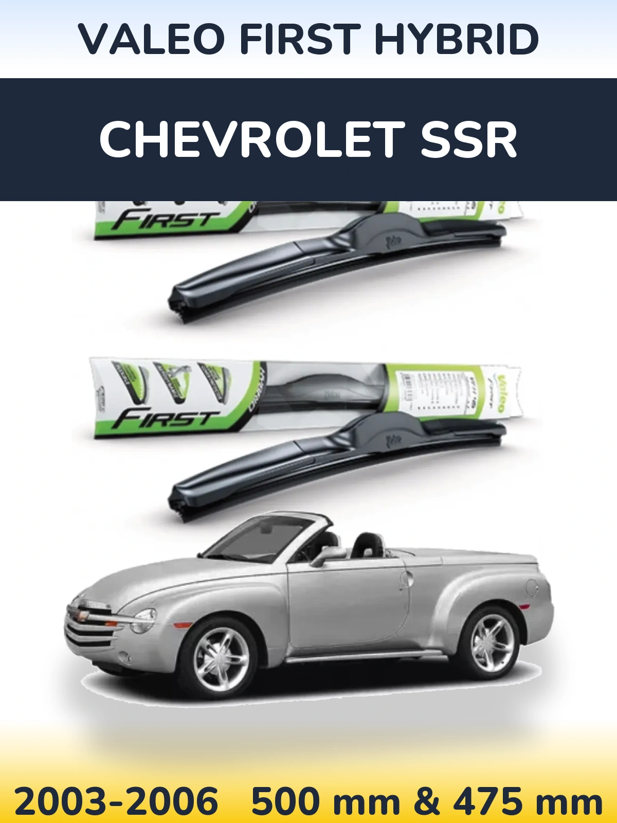 Front wiper blade set Valeo First Hybrid 500 & 475 mm for Chevrolet SSR 2003-2006