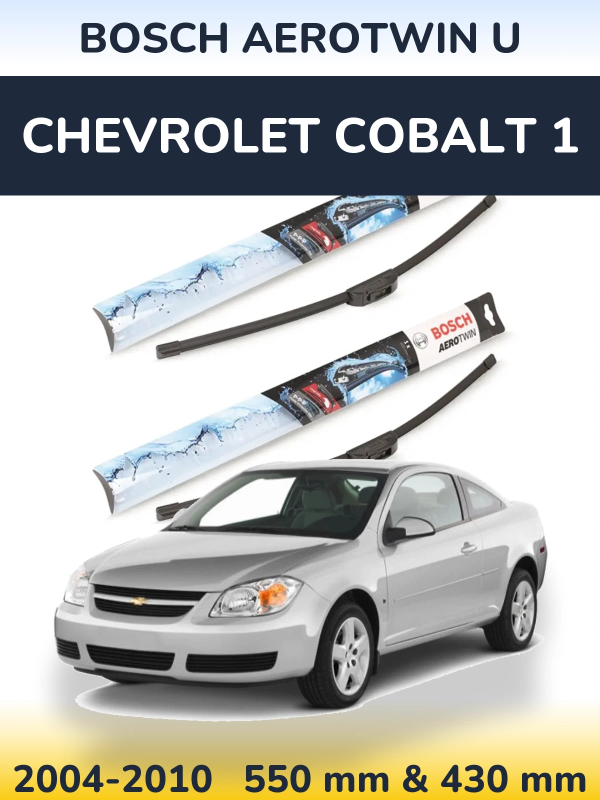 Front wiper blade set BOSCH AeroTwin U 550 & 430 mm for Chevrolet Cobalt 1 2004-2010