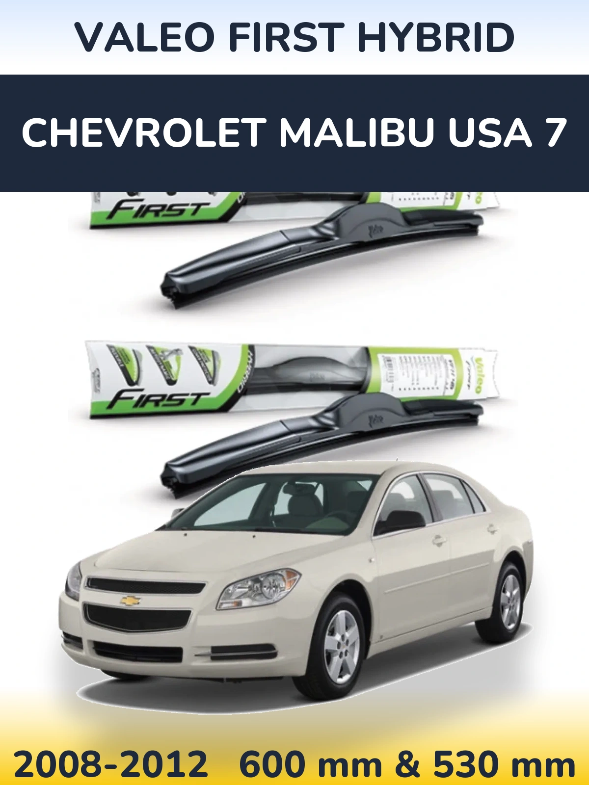 Front wiper blade set Valeo First Hybrid 600 & 530 mm for Chevrolet Malibu USA 7 2008-2012