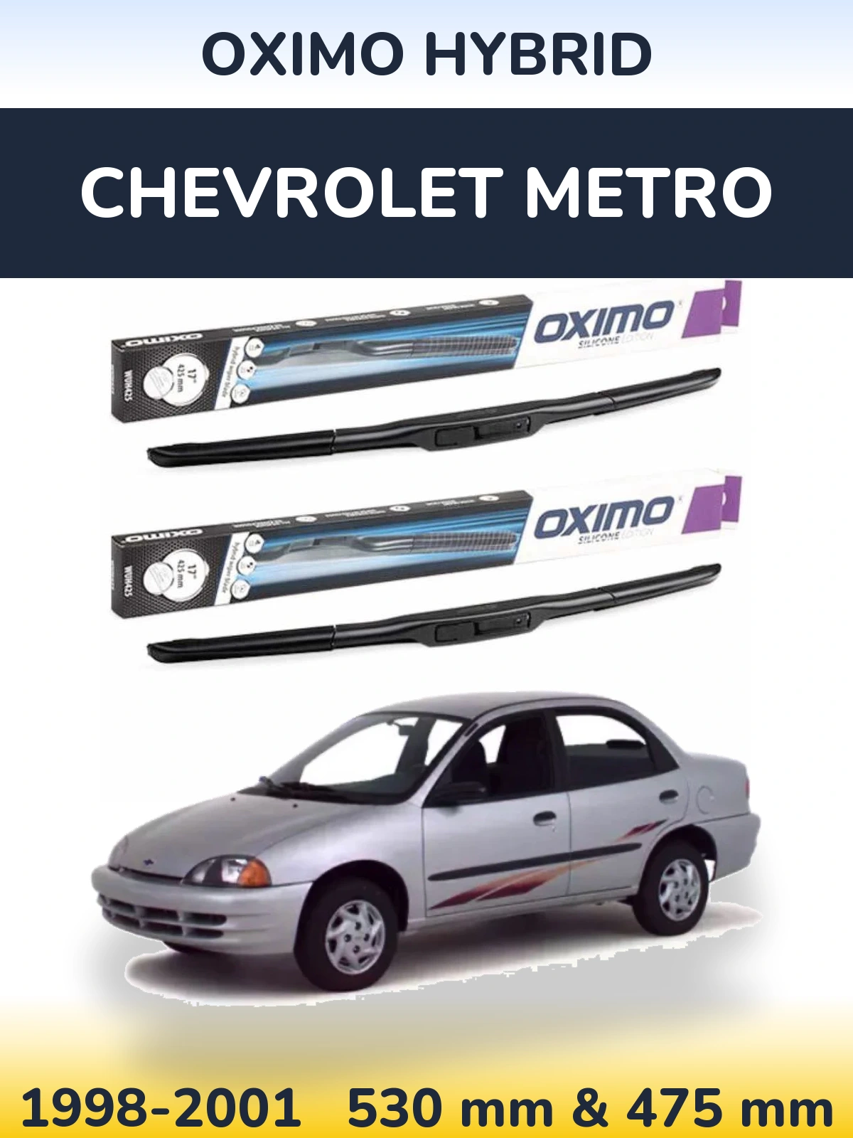 Front wiper blade set Oximo Hybrid 530 & 475 mm for Chevrolet Metro 1998-2001