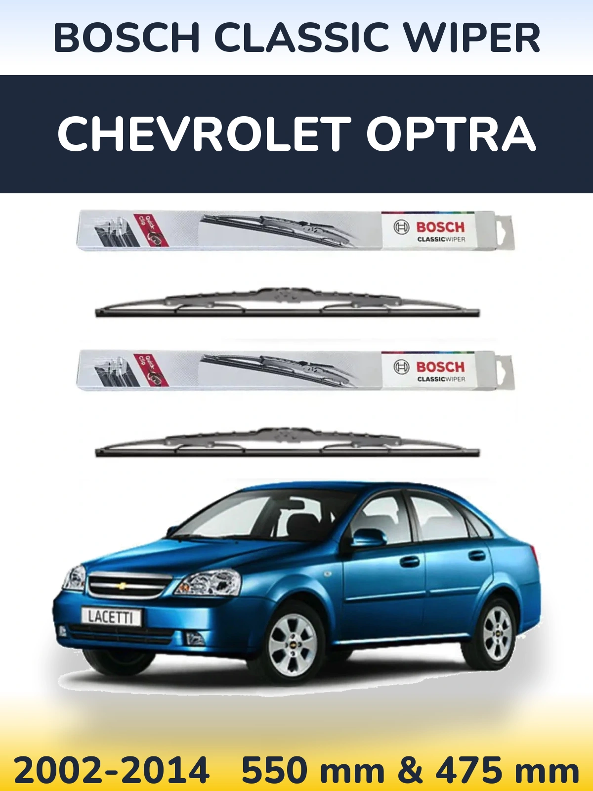 Front wiper blade set BOSCH Classic Wiper 550 & 475 mm for Chevrolet Optra 2002-2014