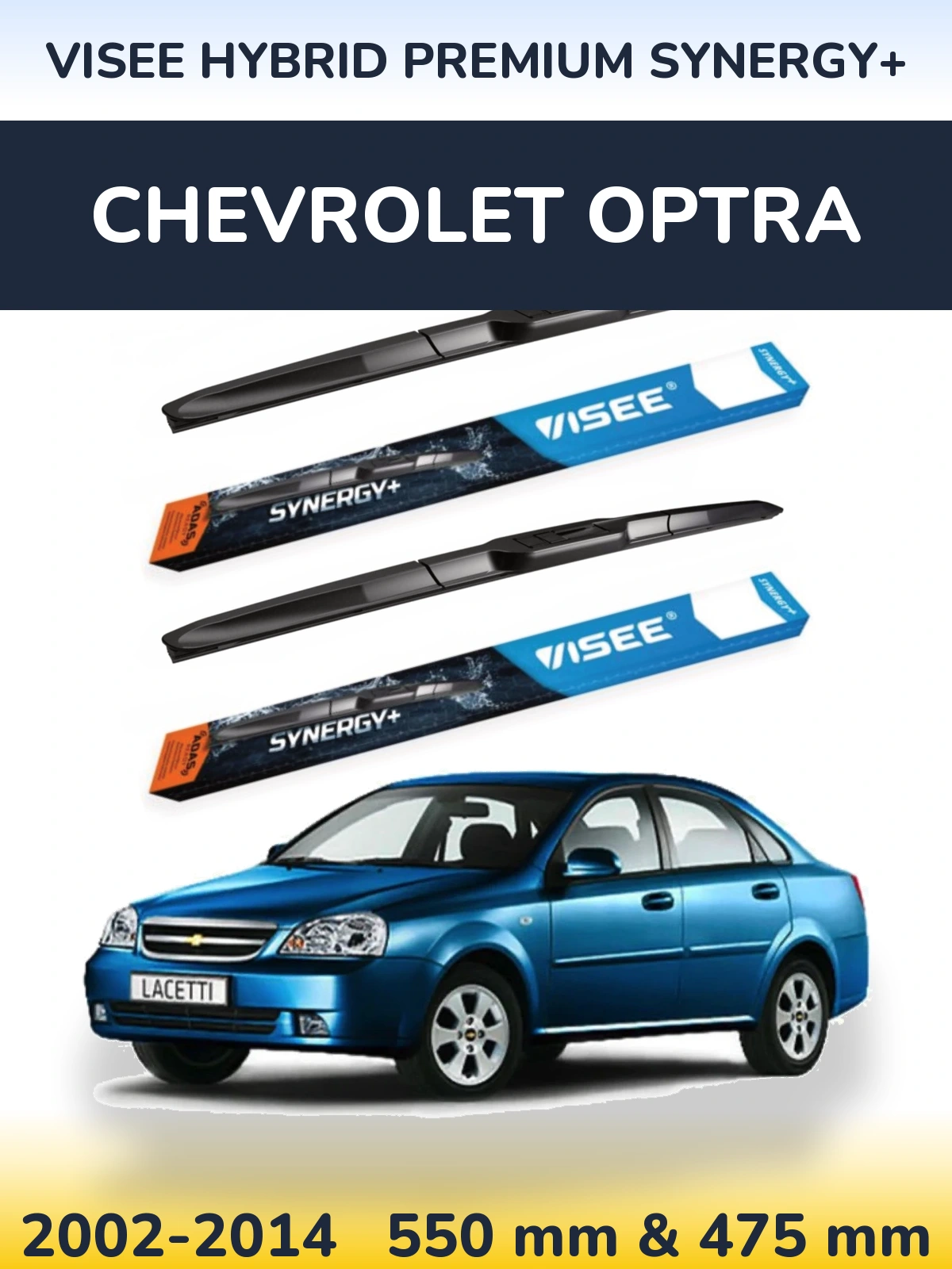 Front wiper blade set VISEE HYBRID PREMIUM SYNERGY+ 550 & 475 mm for Chevrolet Optra 2002-2014