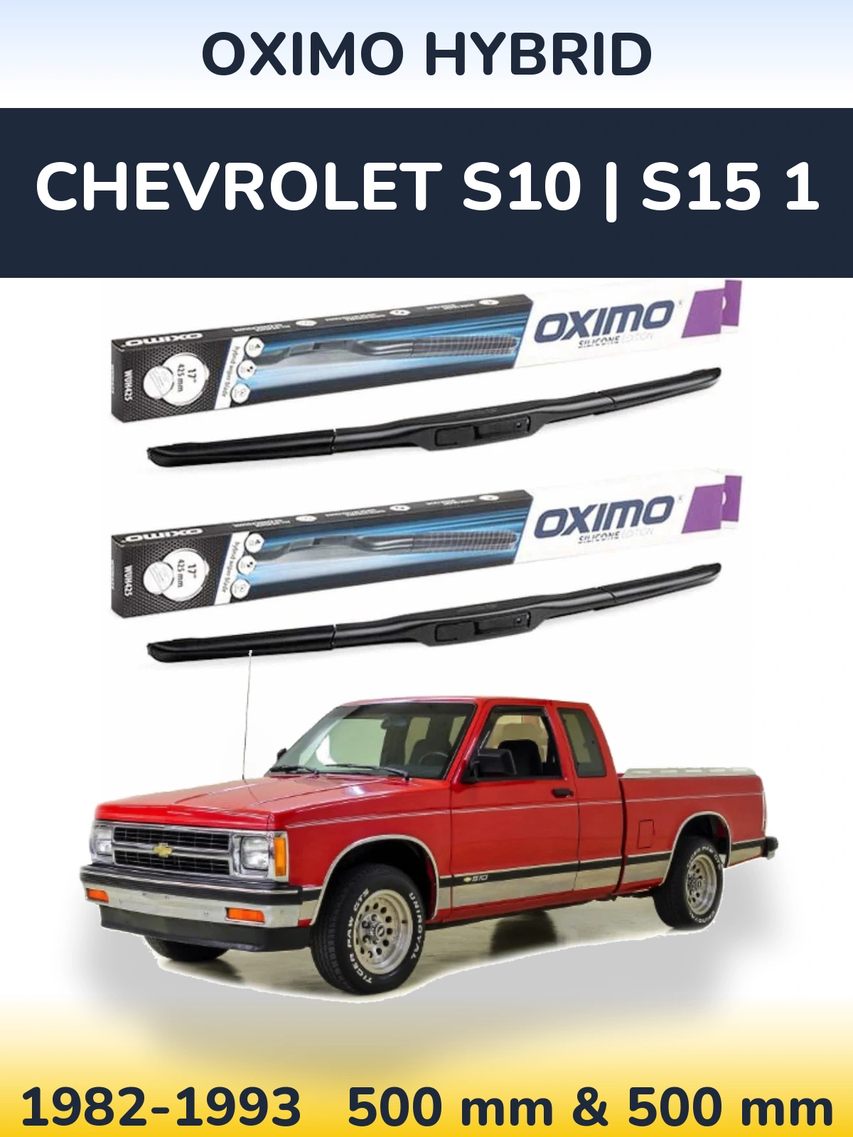 Front wiper blade set Oximo Hybrid 500 & 500 mm for Chevrolet S10 | S15 1 1982-1993