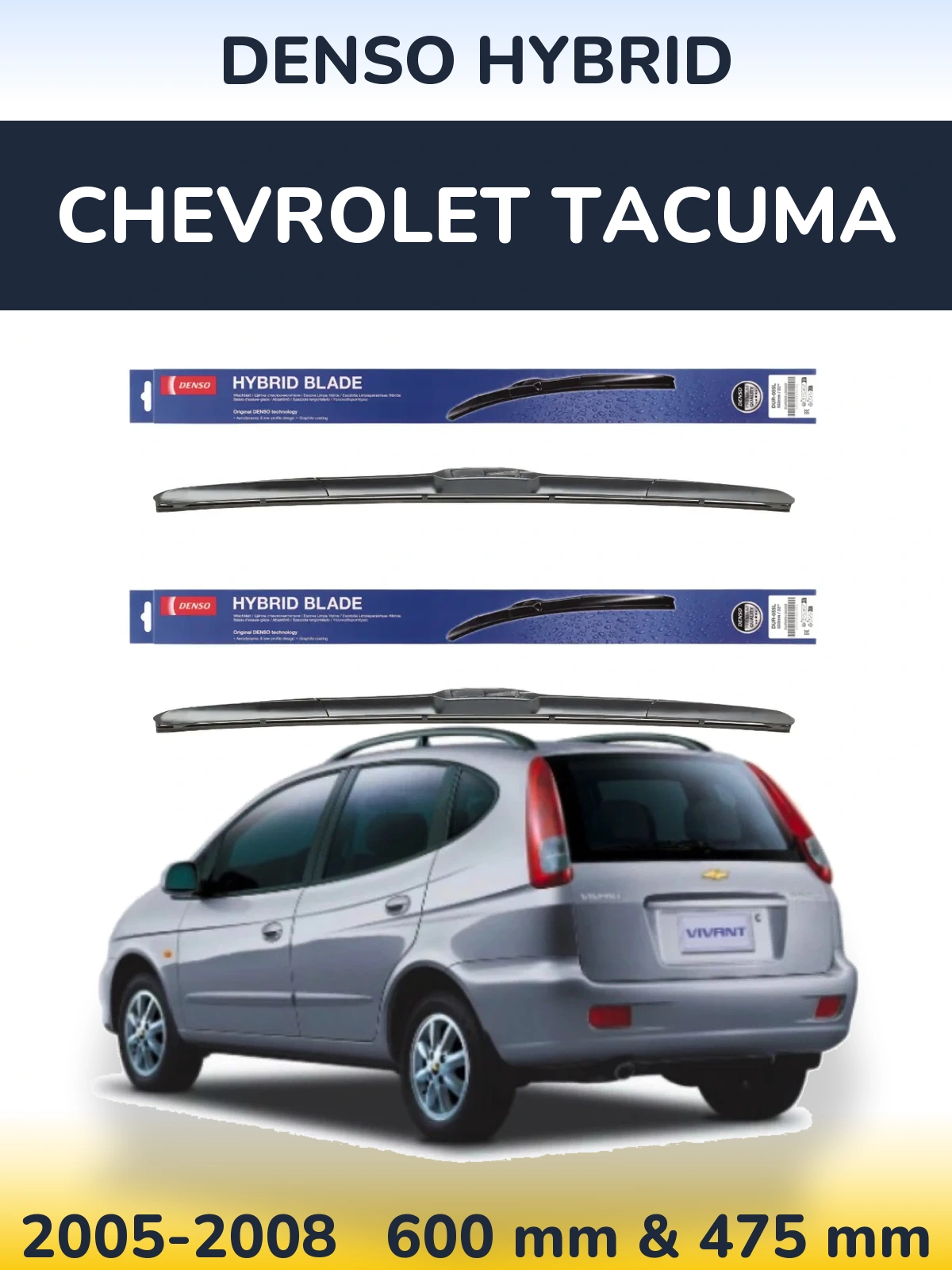 Front wiper blade set Denso Hybrid 600 & 475 mm for Chevrolet Tacuma 2005-2008