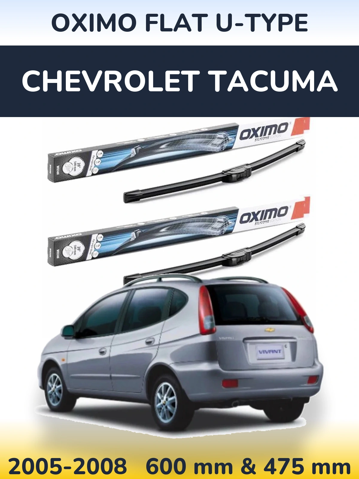 Комплект передніх щіток Oximo Flat U-type 600 & 475 мм для Chevrolet Tacuma 2005-2008