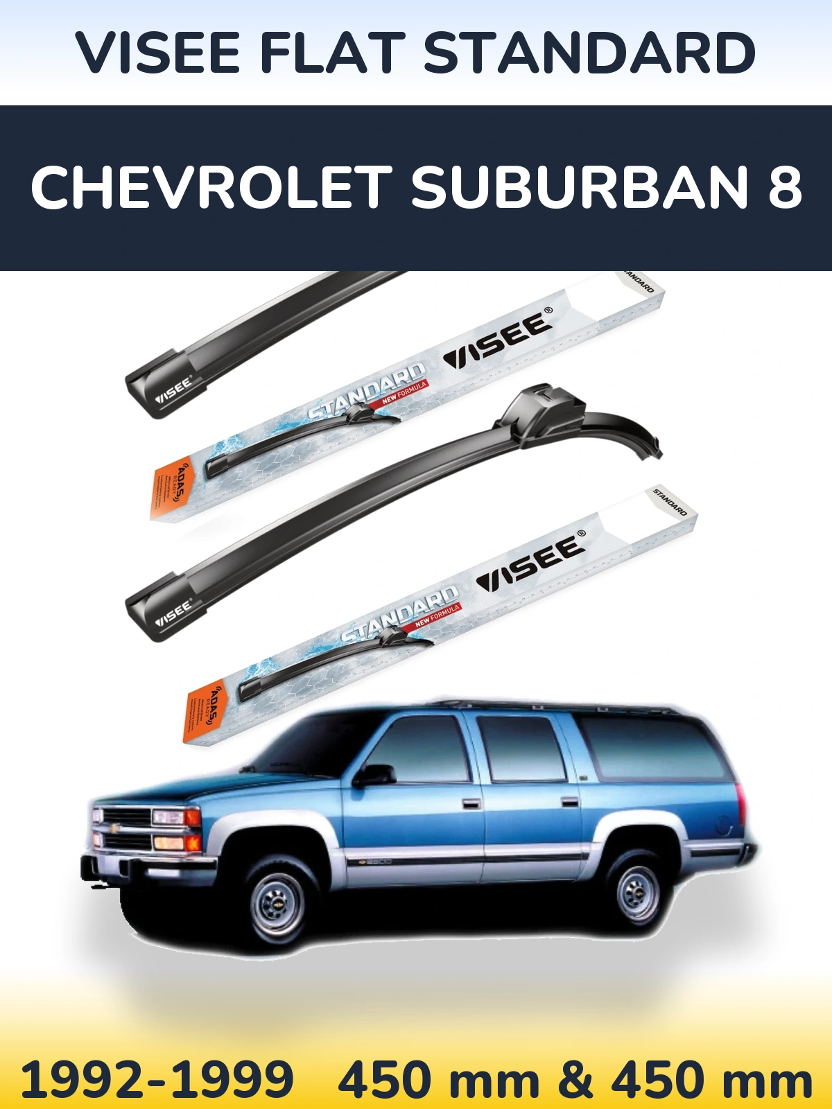 Front wiper blade set VISEE FLAT STANDARD 450 & 450 mm for Chevrolet Suburban 8 1992-1999