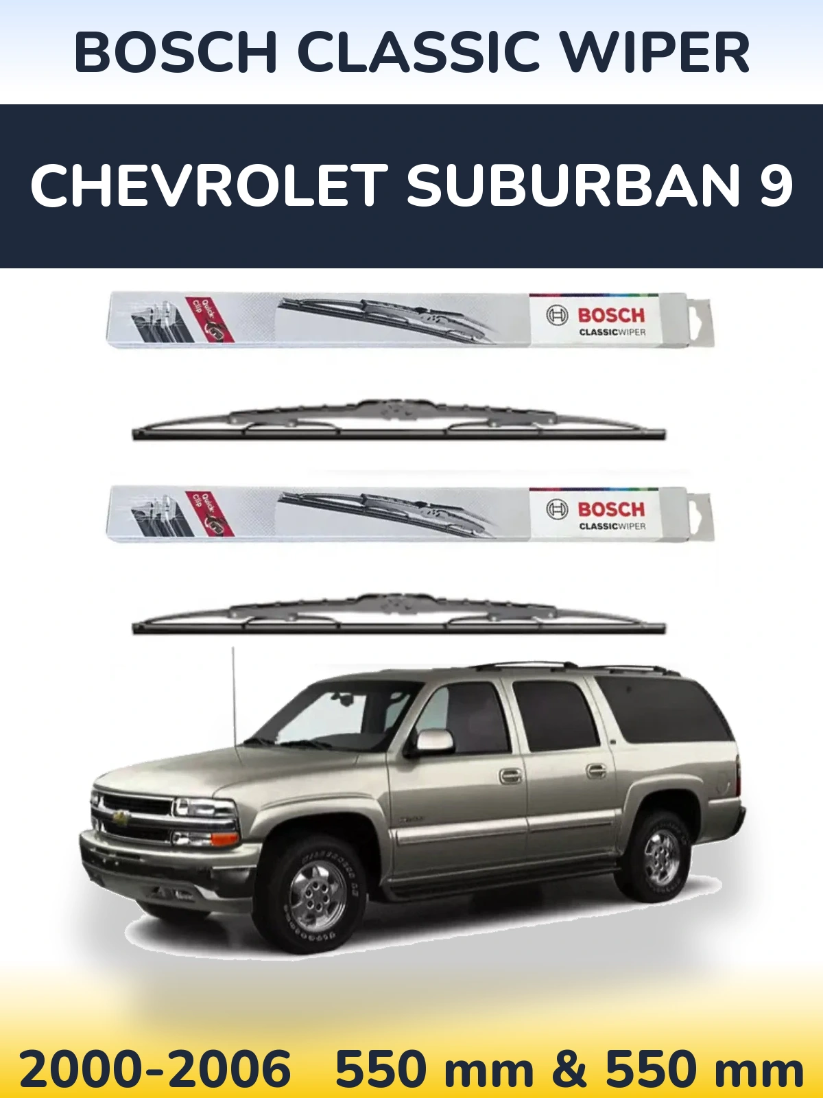 Front wiper blade set BOSCH Classic Wiper 550 & 550 mm for Chevrolet Suburban 9 2000-2006