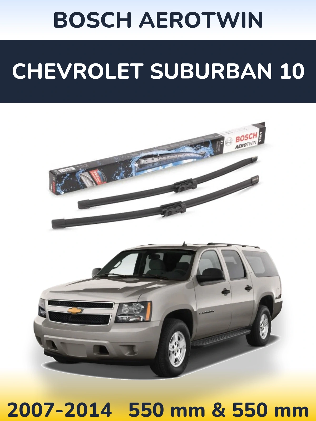 Front wiper blade set BOSCH AeroTwin 550 & 550 mm for Chevrolet Suburban 10 2007-2014