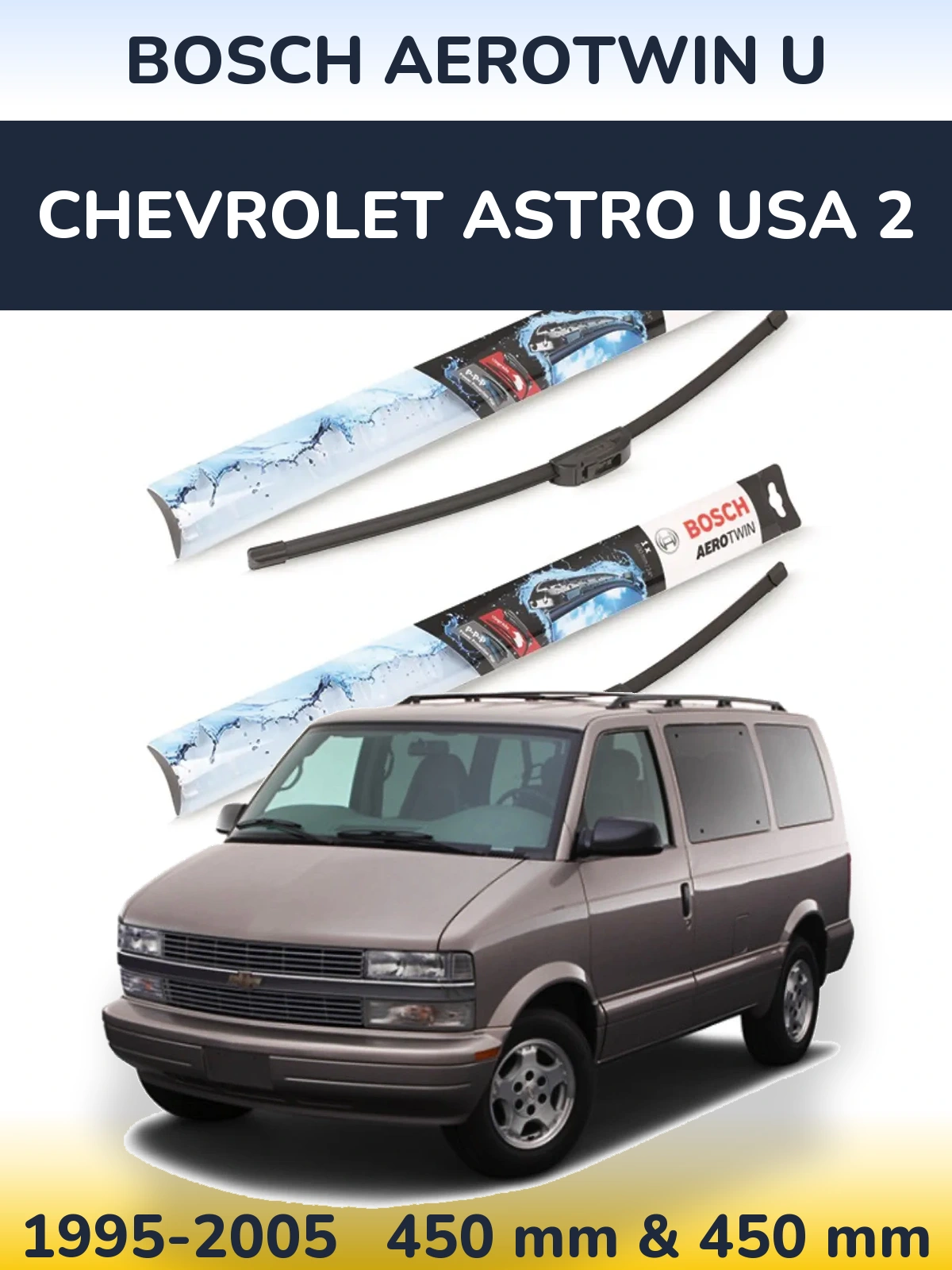 Front wiper blade set BOSCH AeroTwin U 450 & 450 mm for Chevrolet Astro USA 2 1995-2005