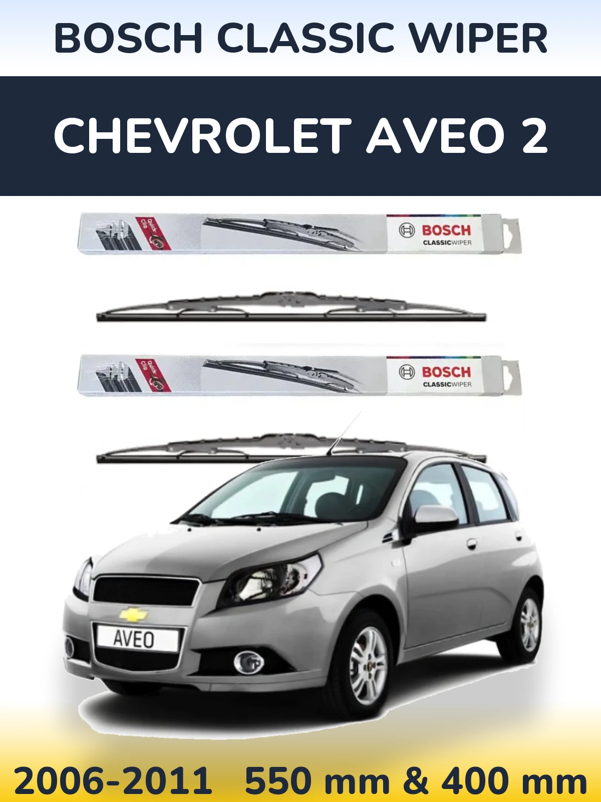 Front wiper blade set BOSCH Classic Wiper 550 & 400 mm for Chevrolet Aveo 2 2006-2011
