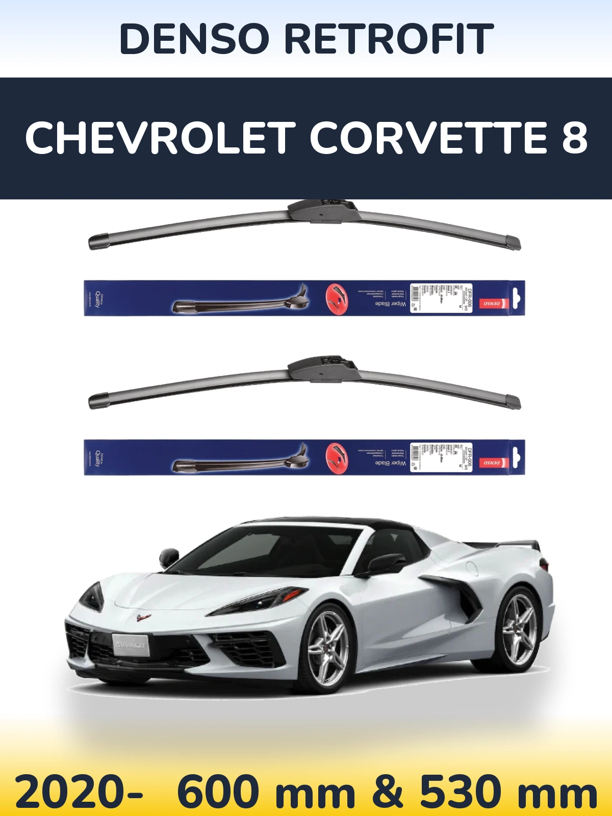 Комплект передніх щіток Denso Retrofit 600 & 530 мм для Chevrolet Corvette 8 2020-2026