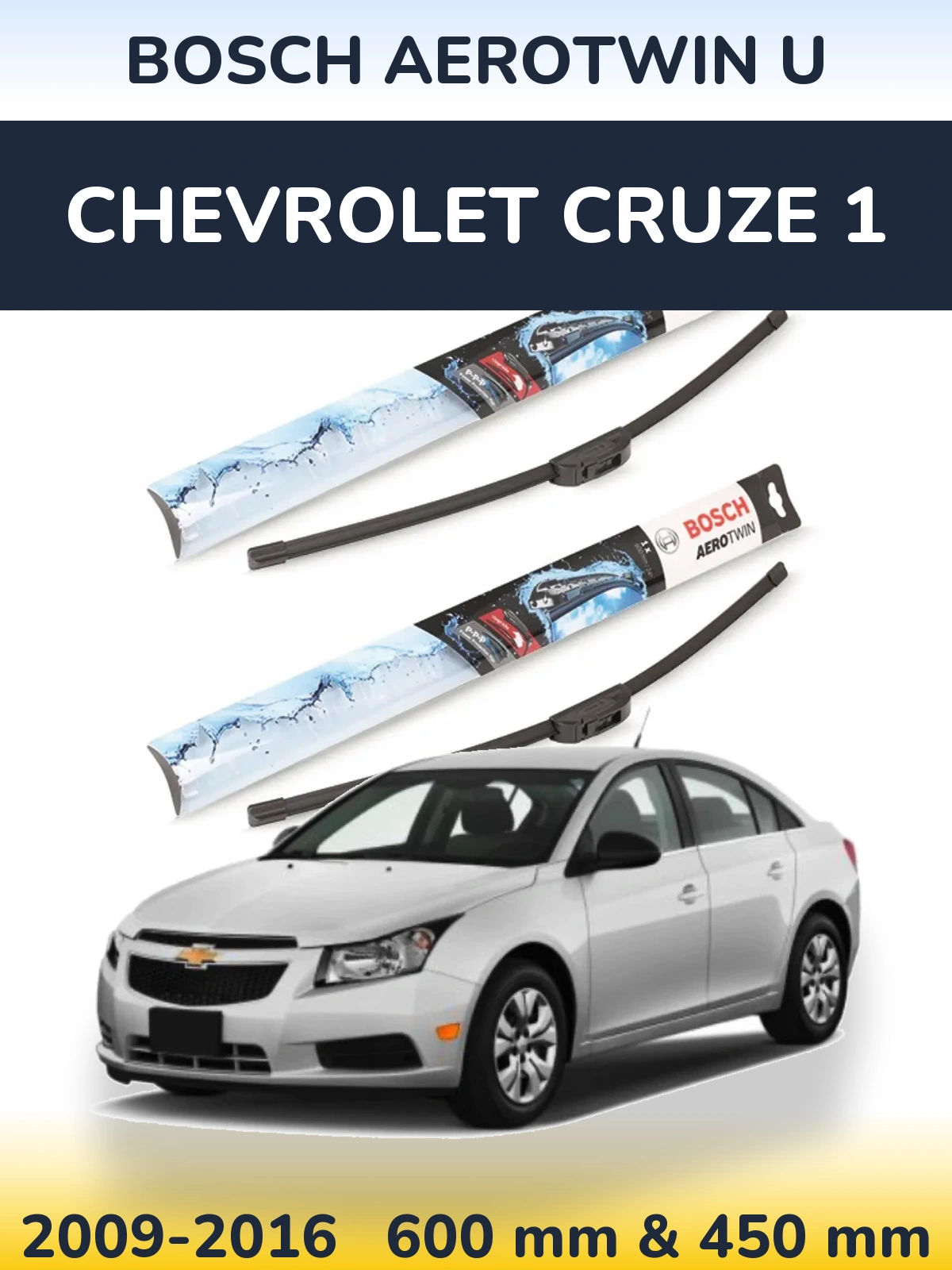 Front wiper blade set BOSCH AeroTwin U 600 & 450 mm for Chevrolet Cruze 1 2009-2016