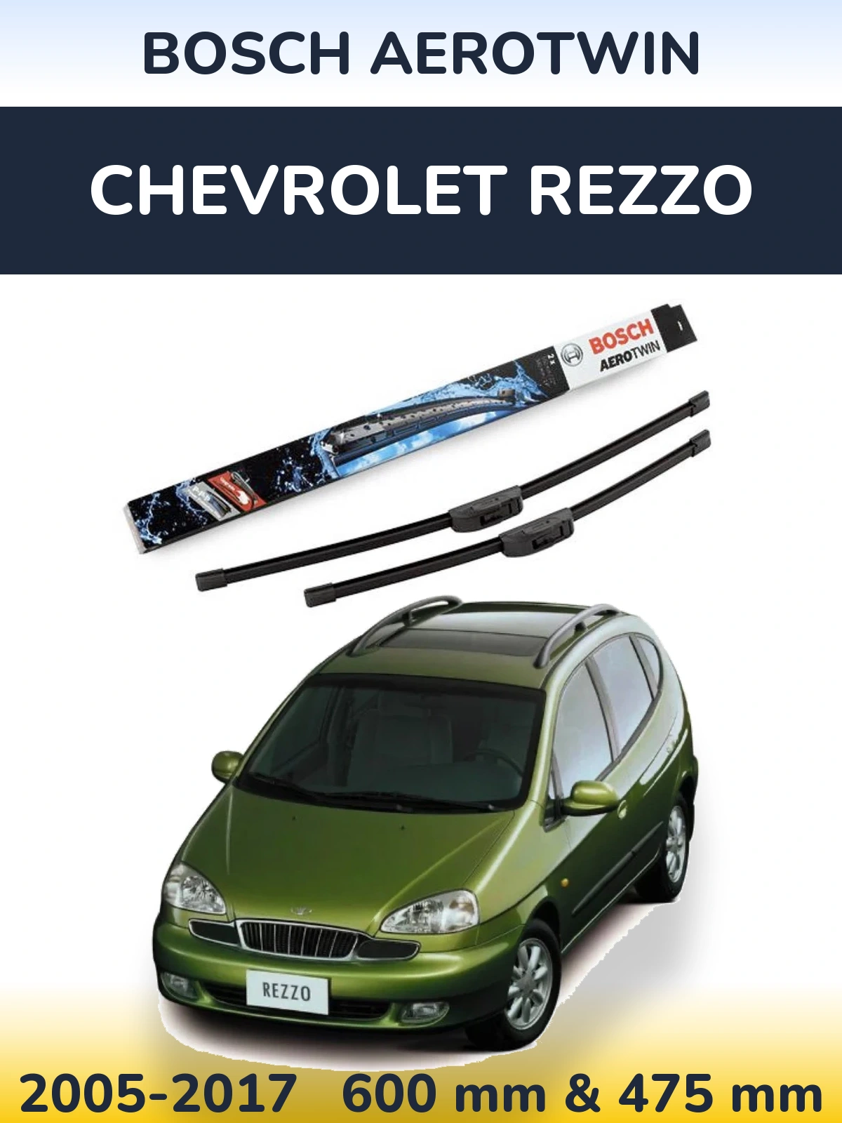 Front wiper blade set BOSCH AeroTwin 600 & 475 mm for Chevrolet Rezzo 2005-2017