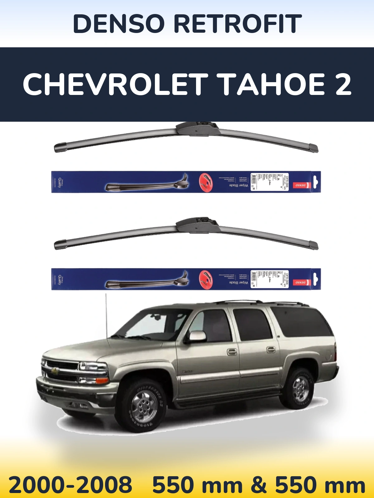 Front wiper blade set Denso Retrofit 550 & 550 mm for Chevrolet Tahoe 2 2000-2008
